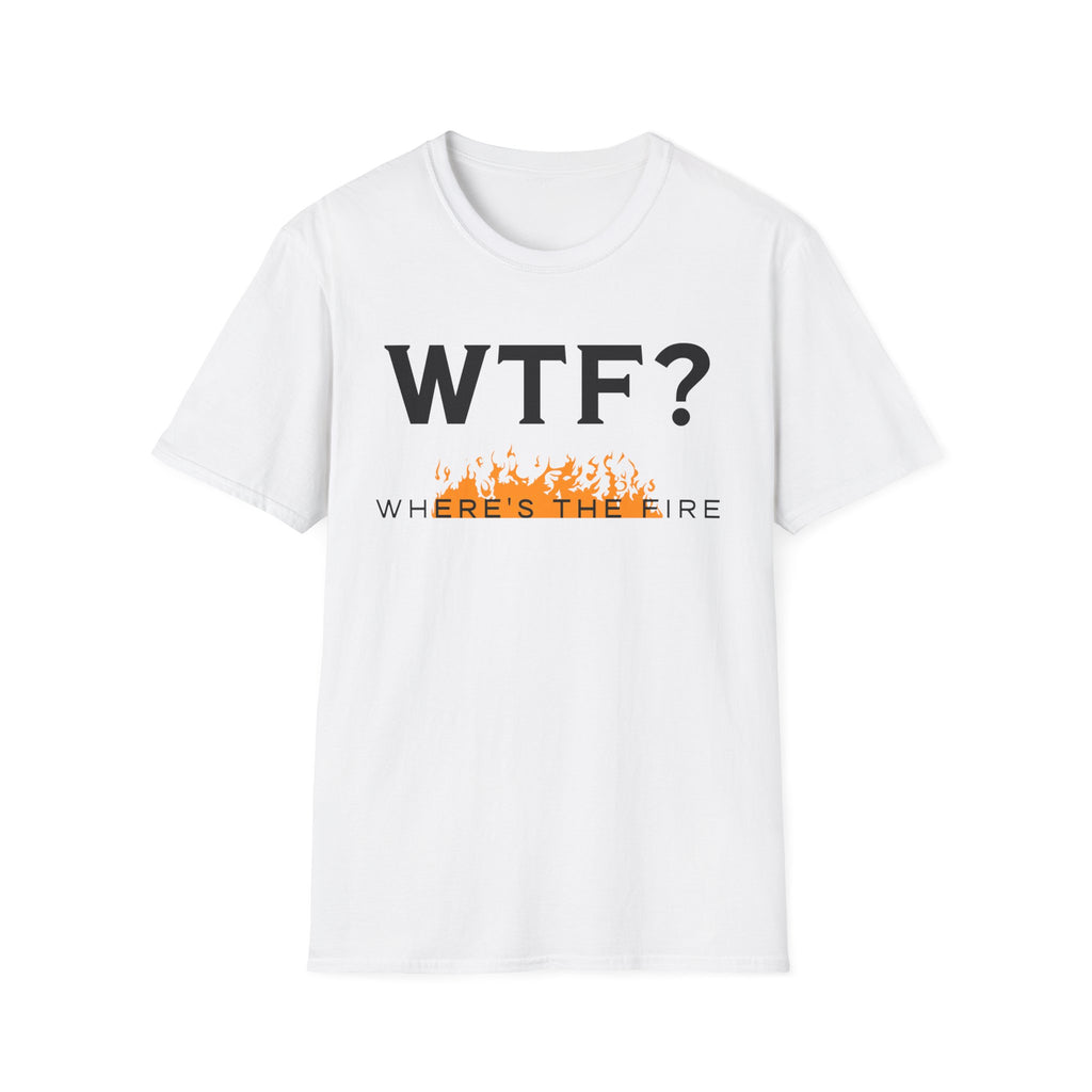 WTF? "Where's The Fire" T-Shirt
