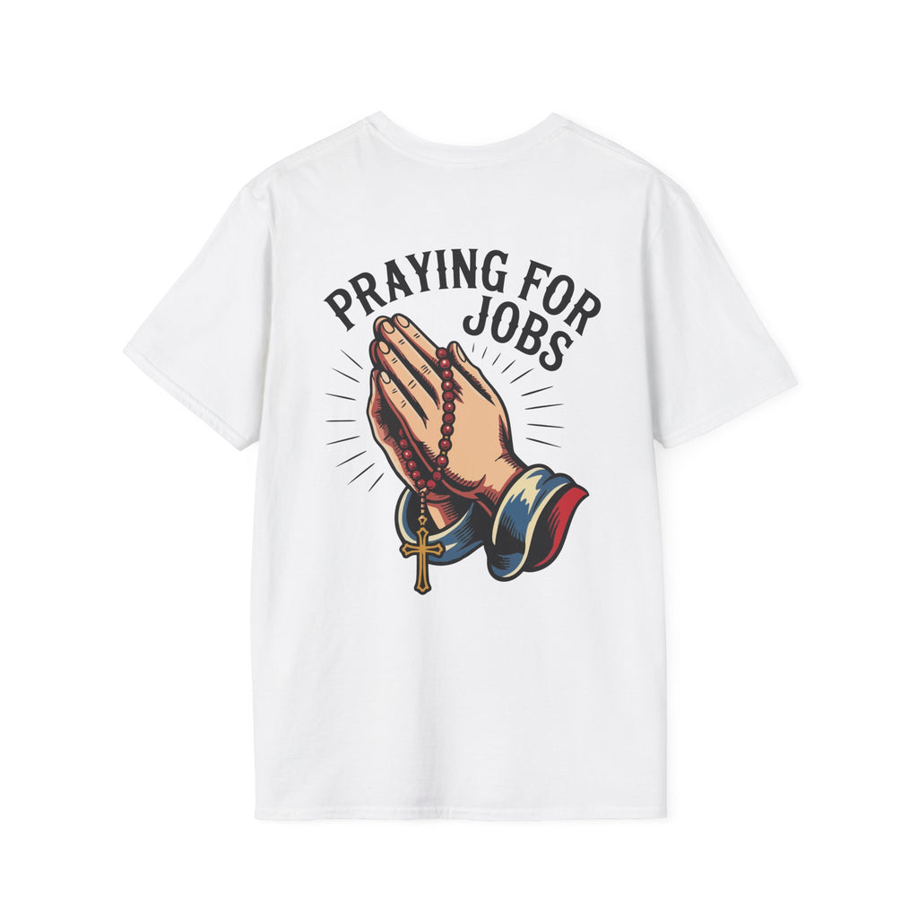 Praying for Jobs T-Shirt