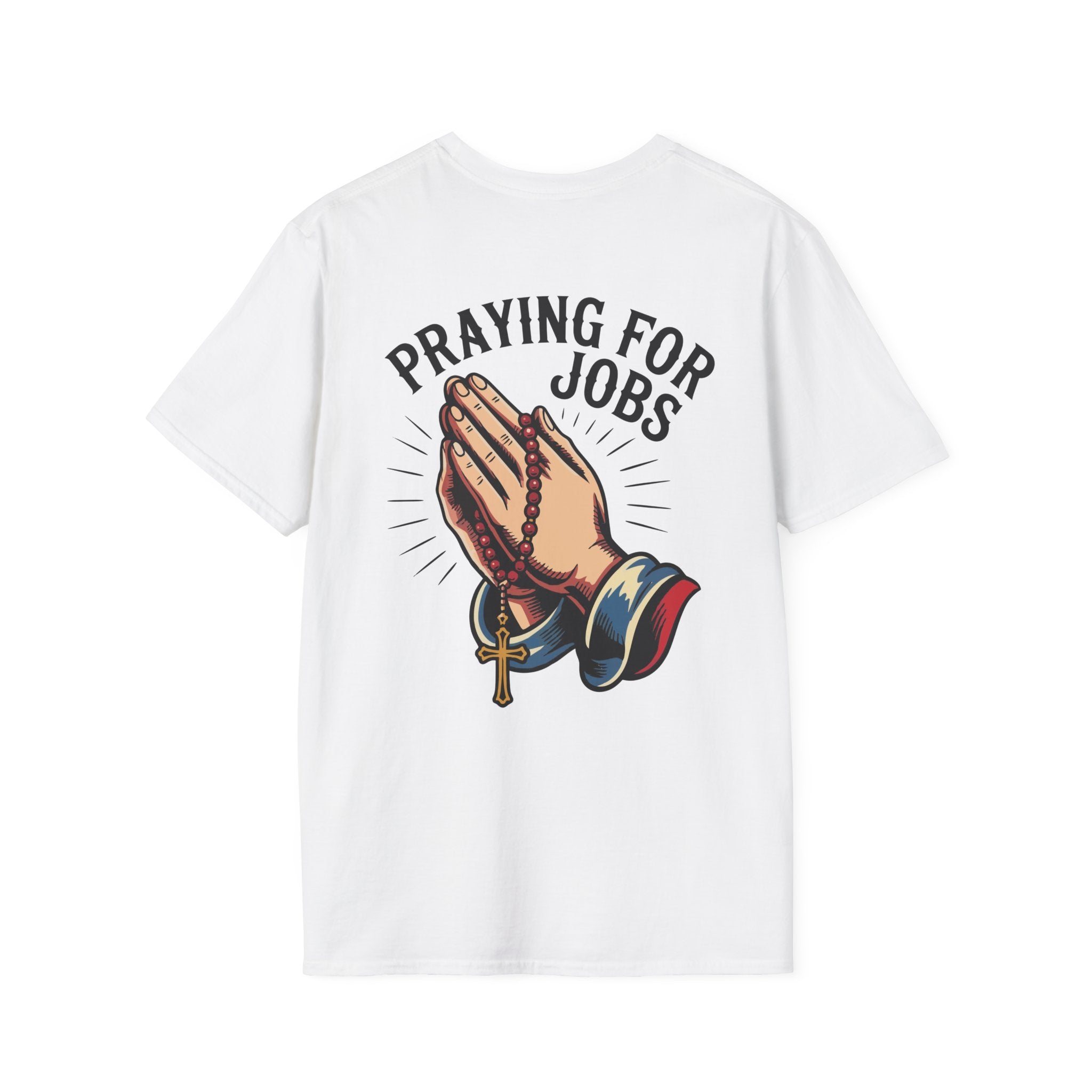 Praying for Jobs T-Shirt