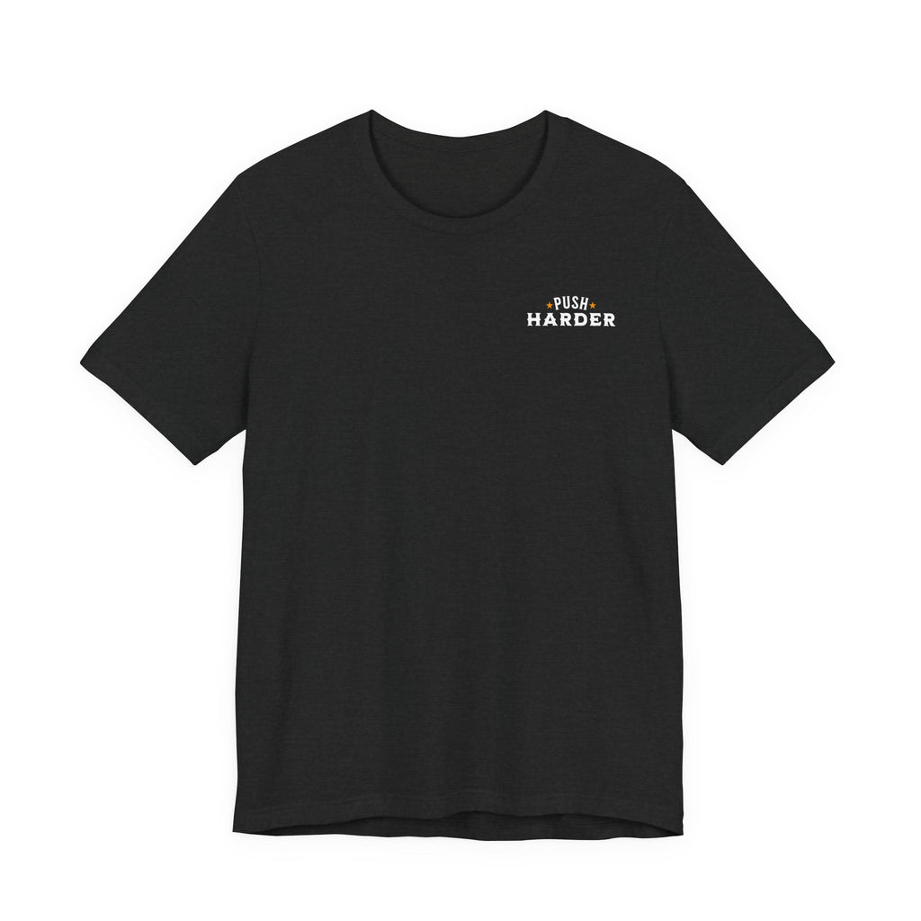 Push Harder Grow Stronger T-Shirt
