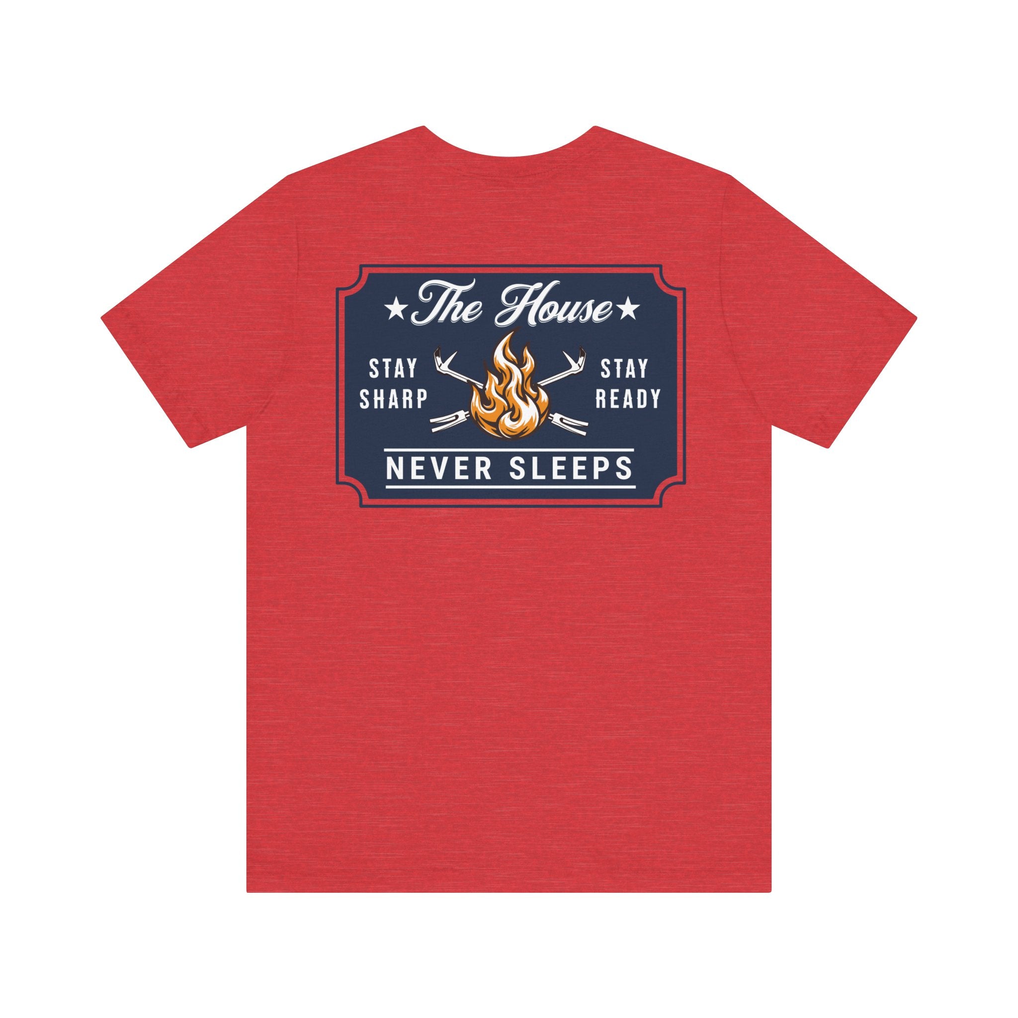 Stay Ready 'The House Never Sleeps' T-Shirt