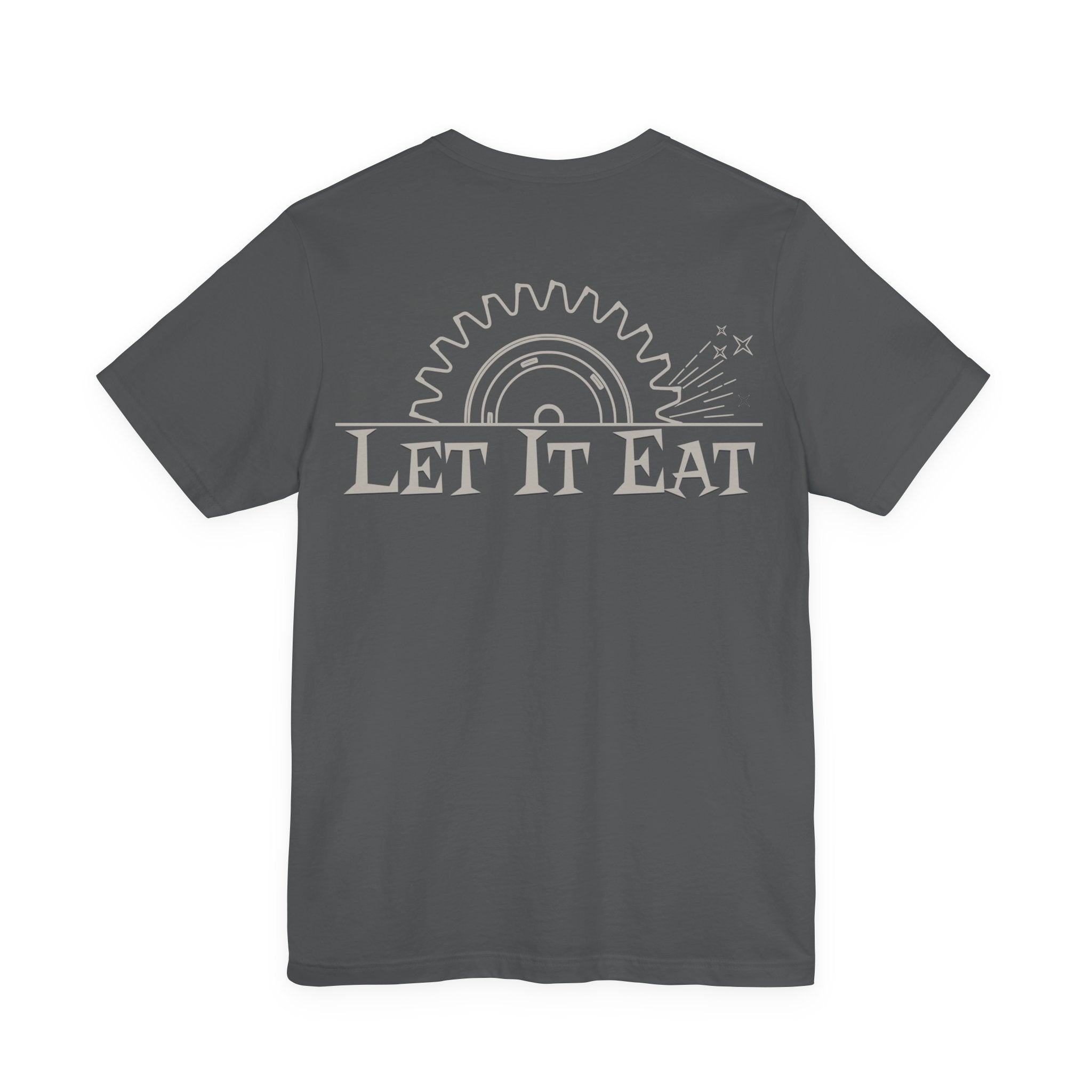 Let It Eat Rotary Saw T-Shirt
