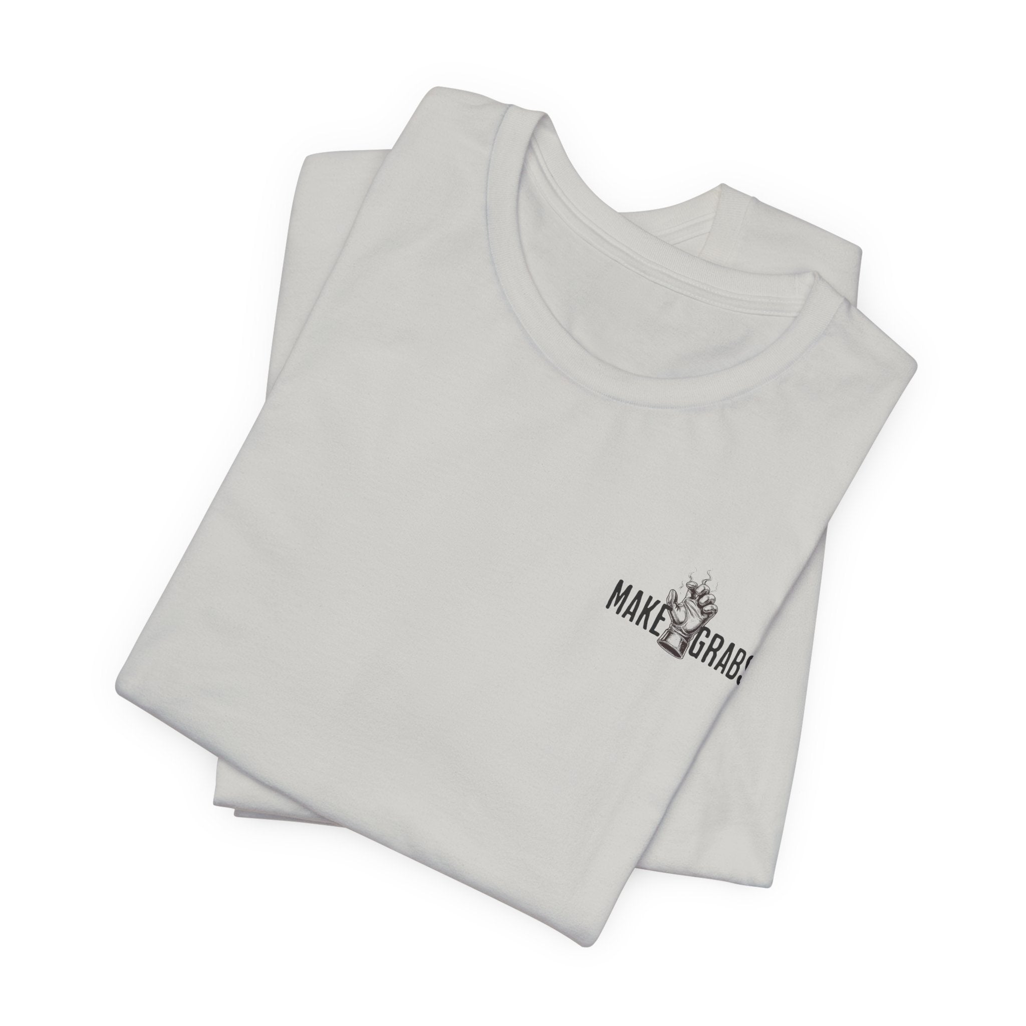 Make Grabs T-Shirt