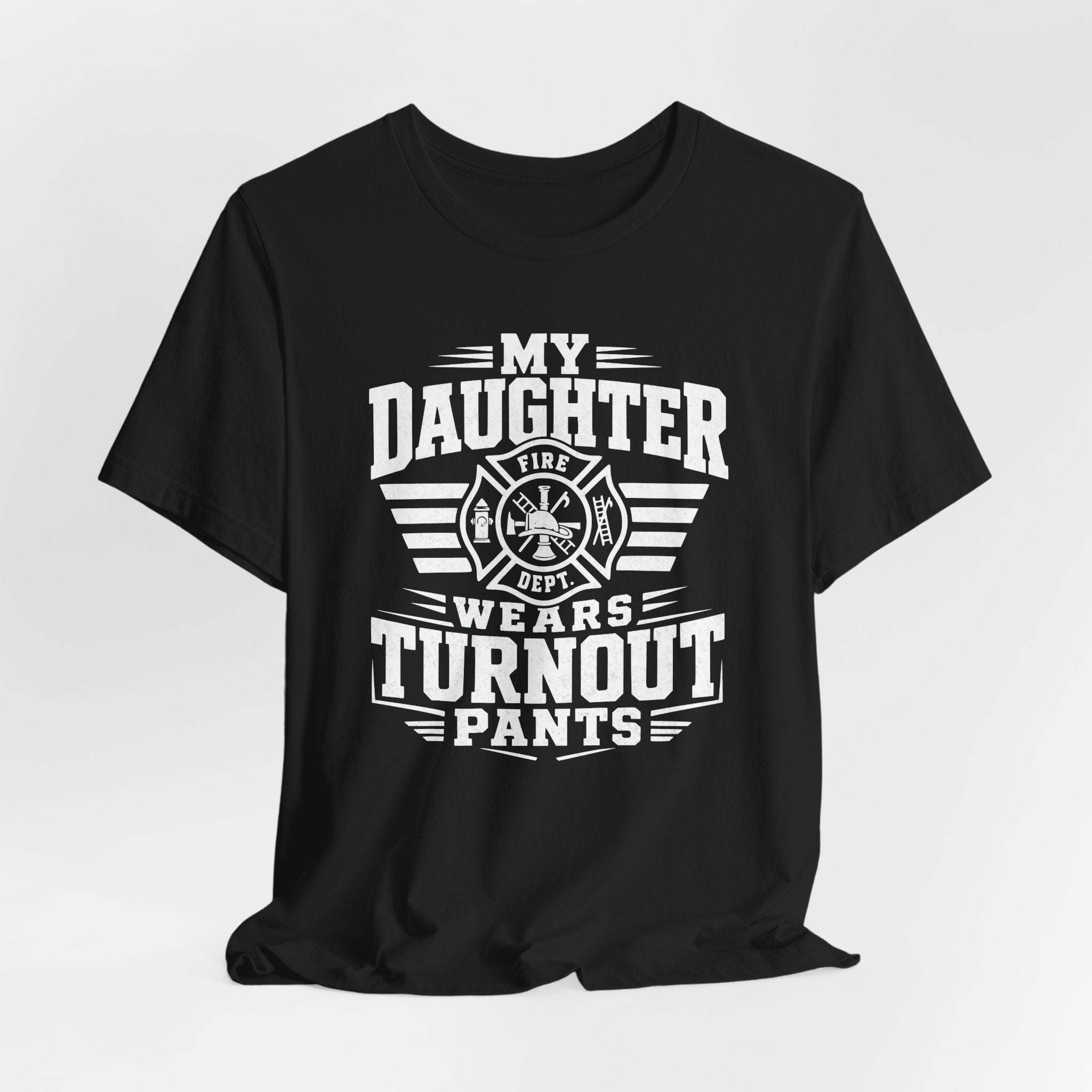 My Daughter Wears Turnout Pants T-Shirt — Proud Firefighter Mom/Dad Tee