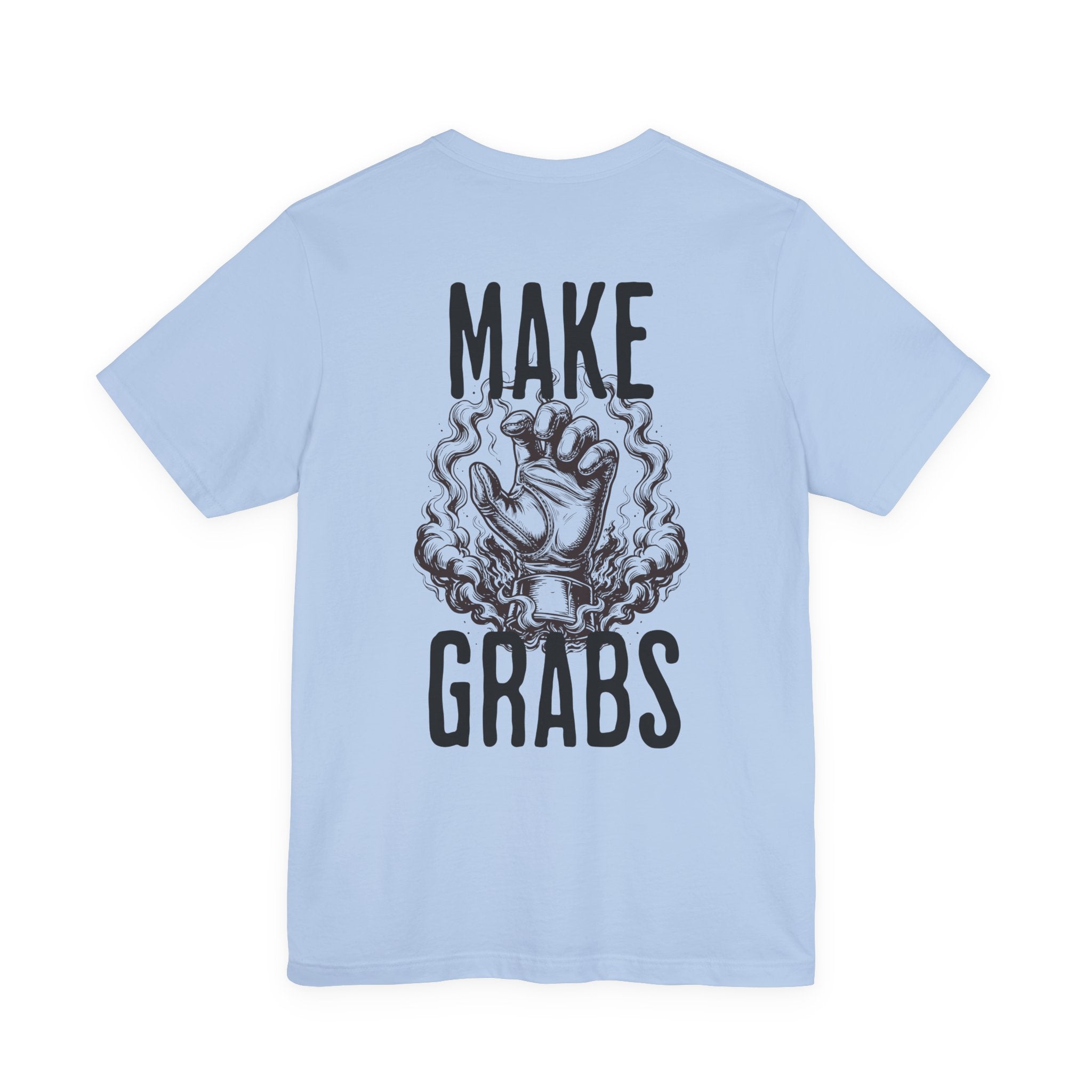Make Grabs T-Shirt