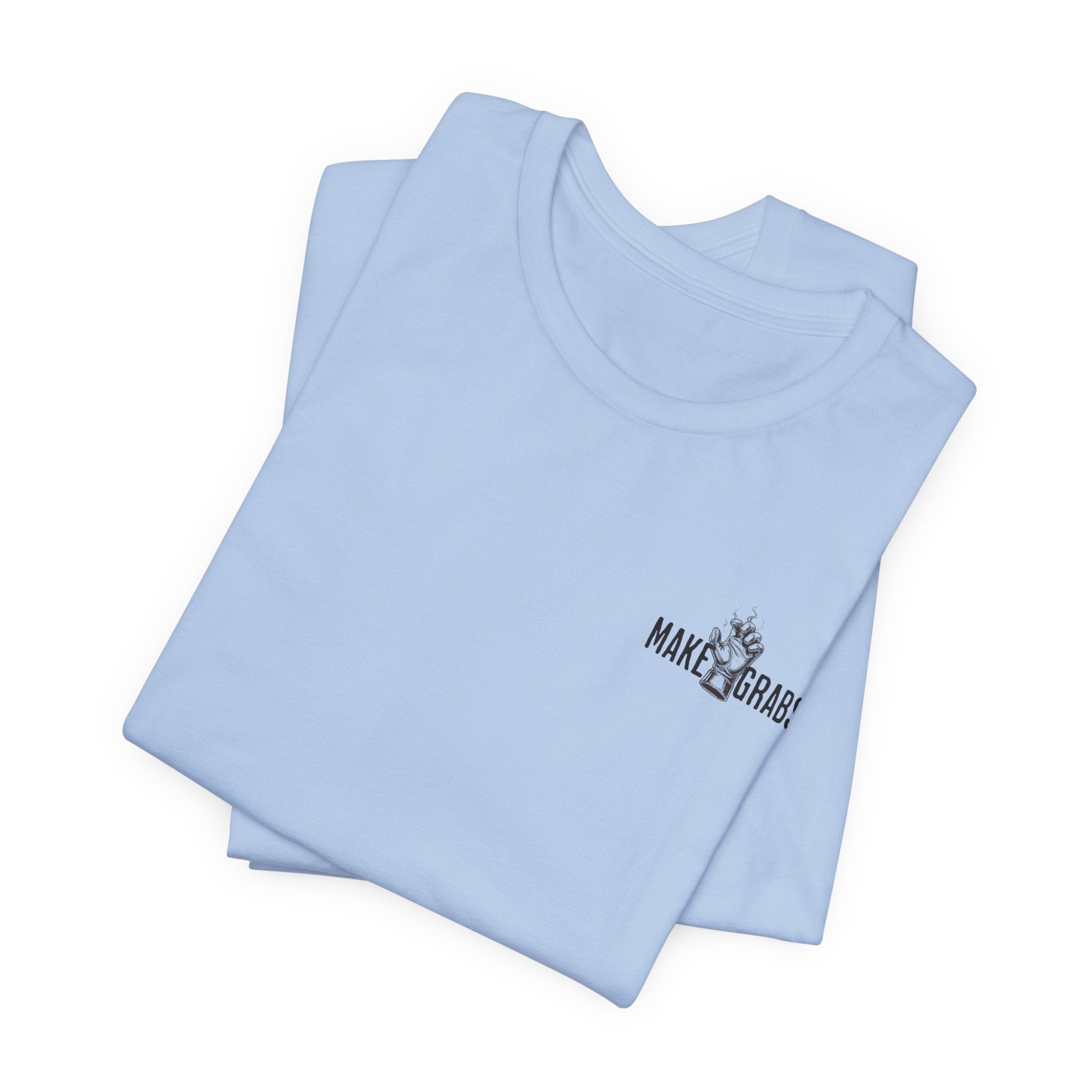 Make Grabs T-Shirt