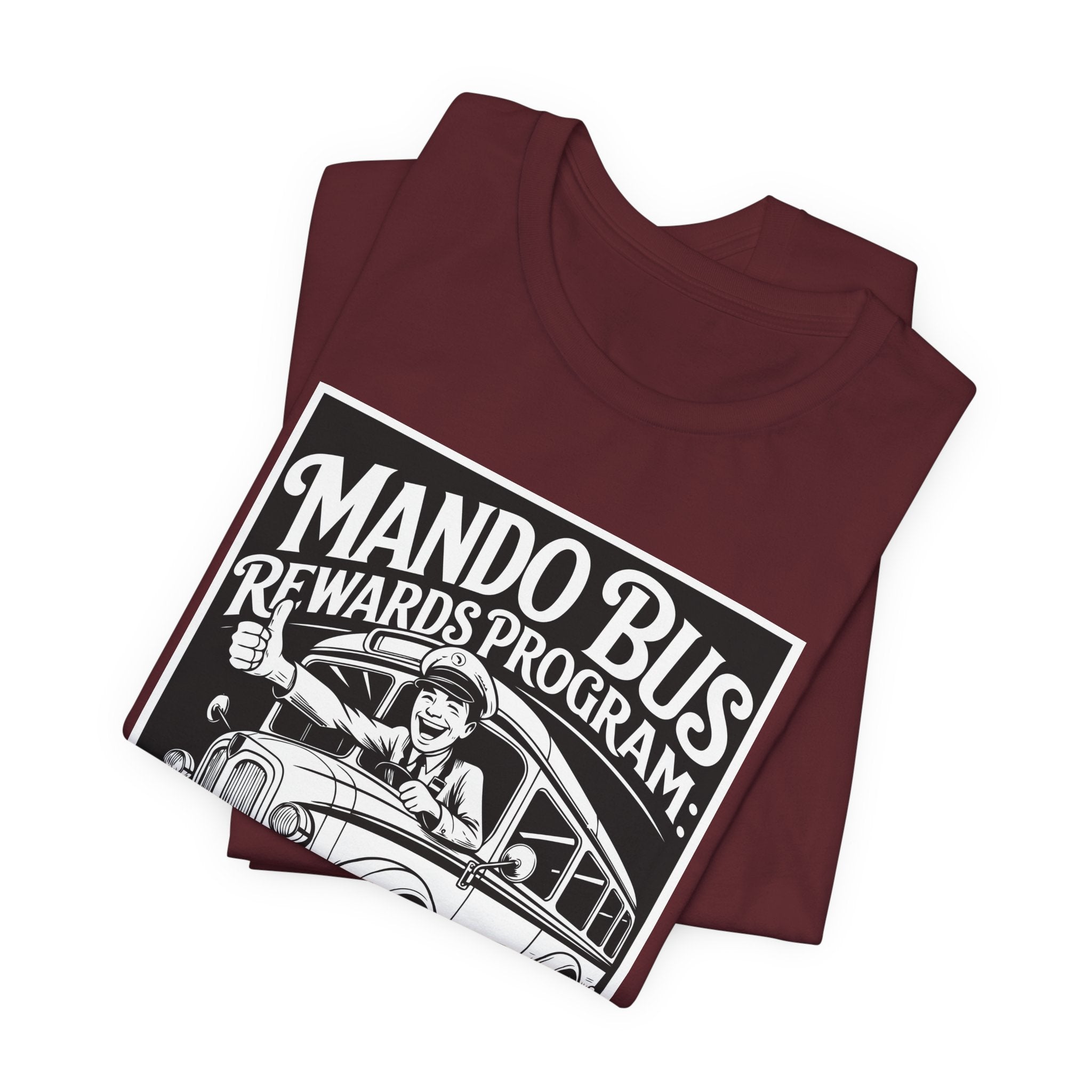 Mando Bus Rewards Tee — “The More You Ride, The Less You Sleep” Graphic T-Shirt