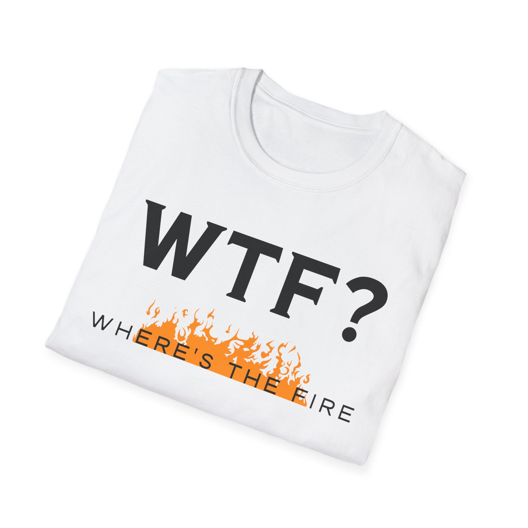 WTF? "Where's The Fire" T-Shirt