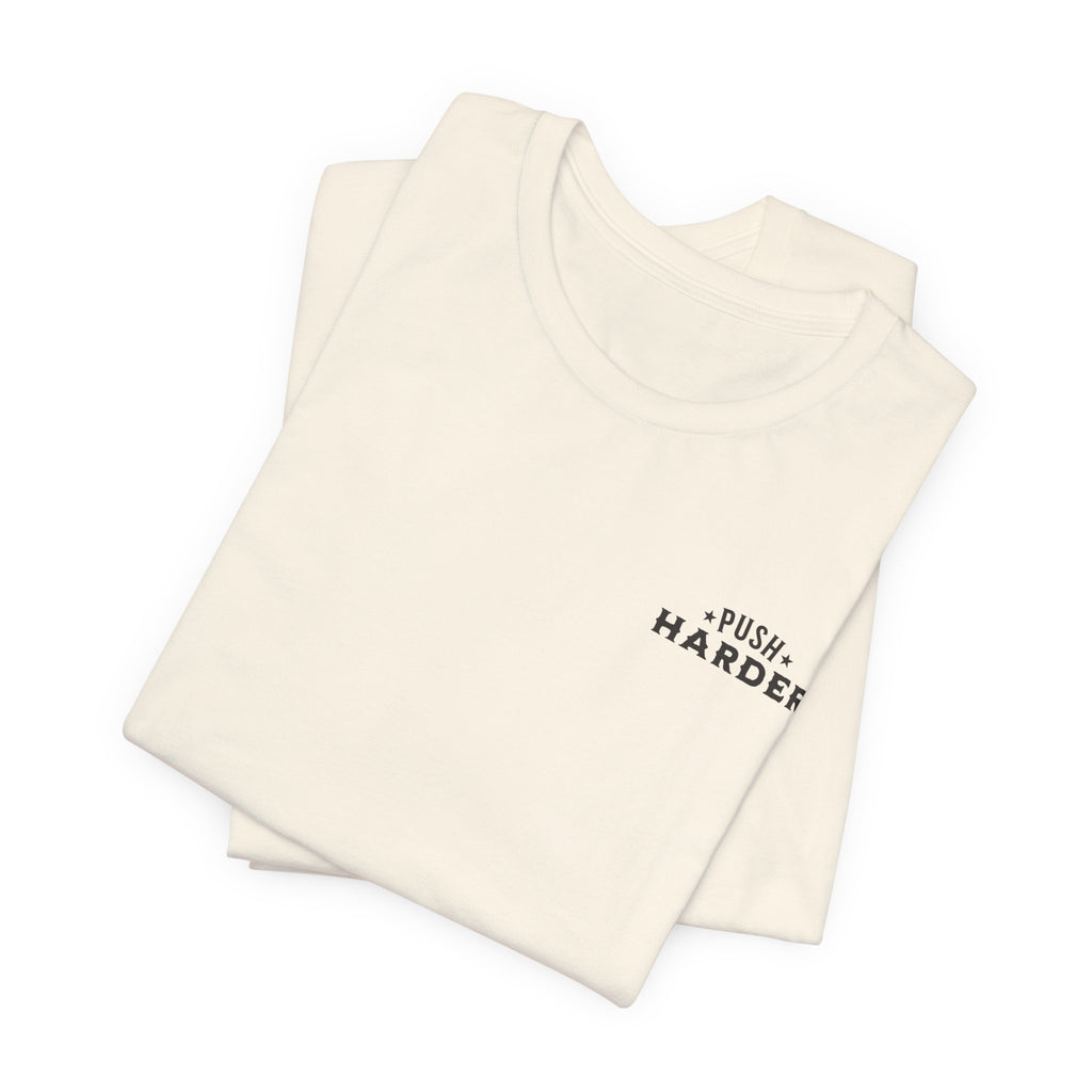 Push Harder Grow Stronger T-Shirt