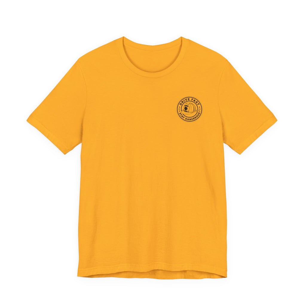 Drive Fast Stay Dangerous T-Shirt