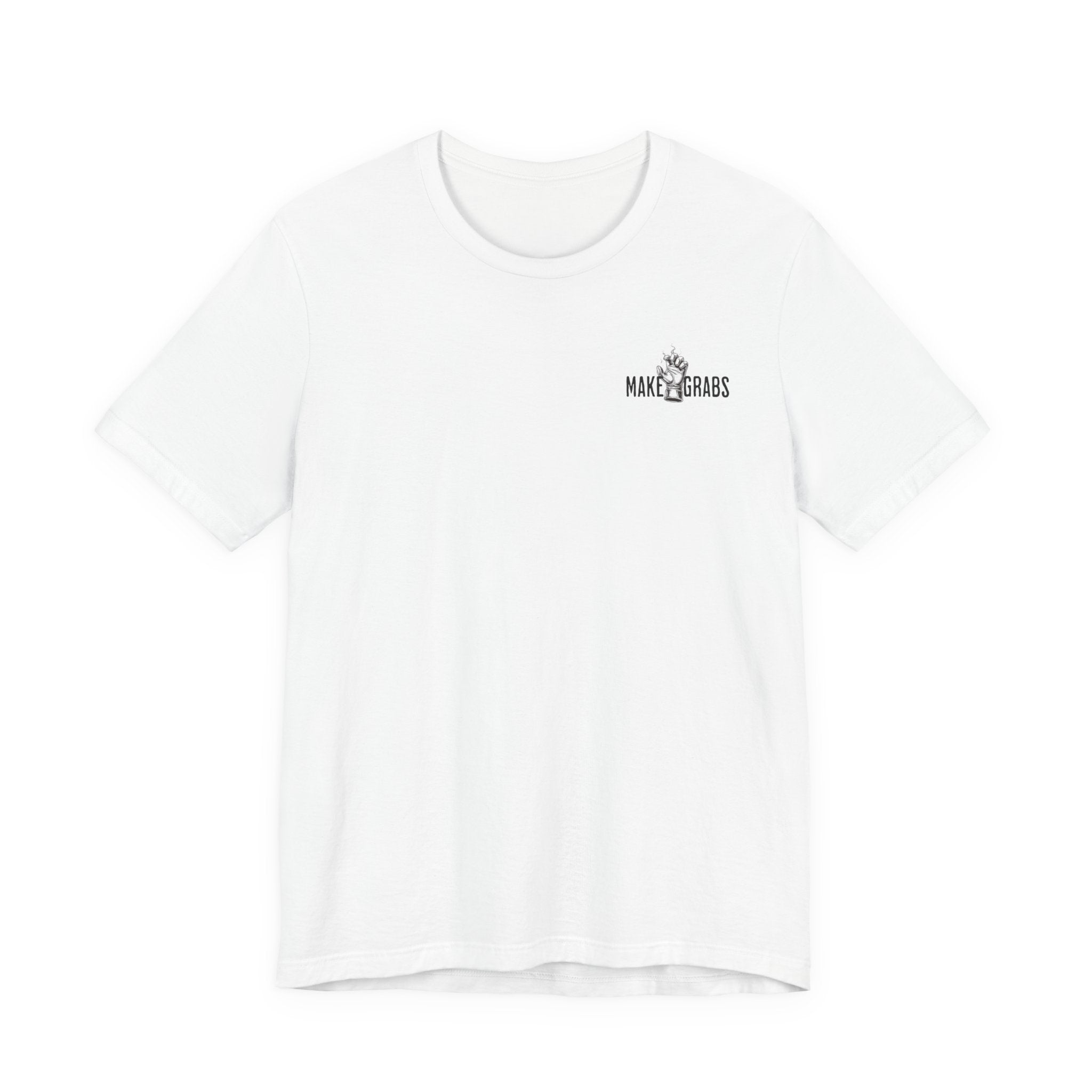 Make Grabs T-Shirt