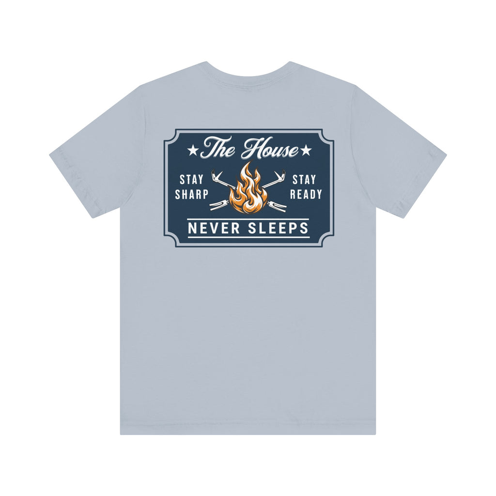 Stay Ready 'The House Never Sleeps' T-Shirt