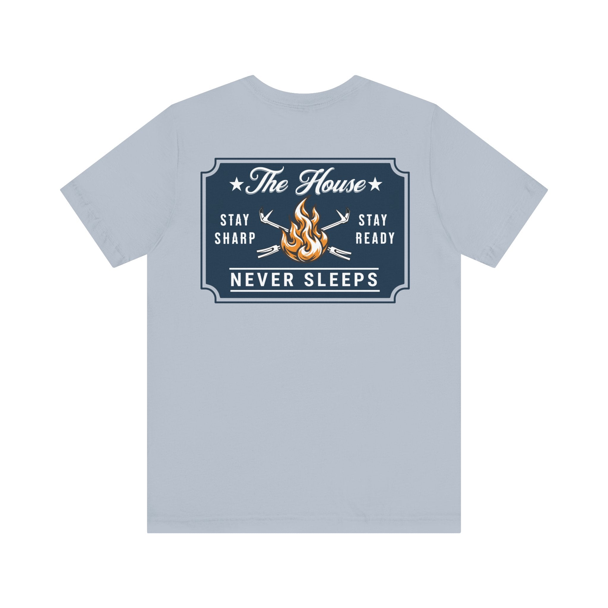 Stay Ready 'The House Never Sleeps' T-Shirt