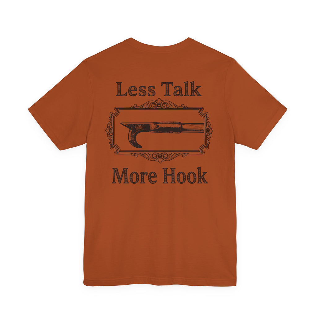 Less Talk More Hook T-Shirt