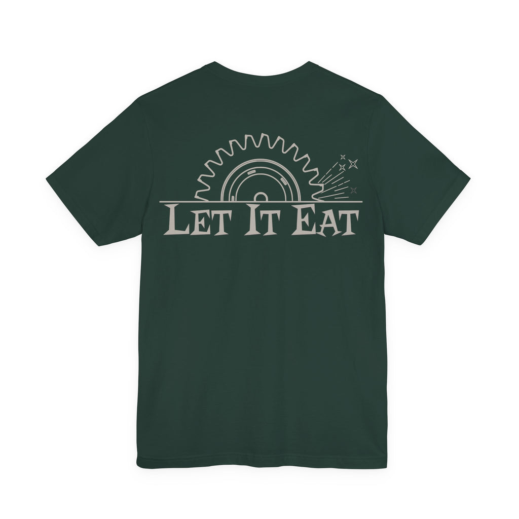 Let It Eat Rotary Saw T-Shirt