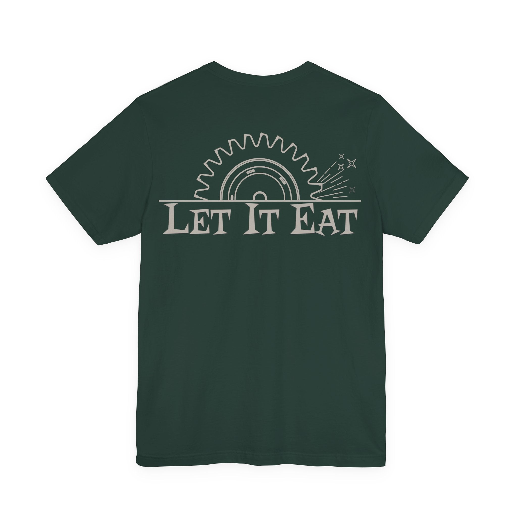 Let It Eat Rotary Saw T-Shirt