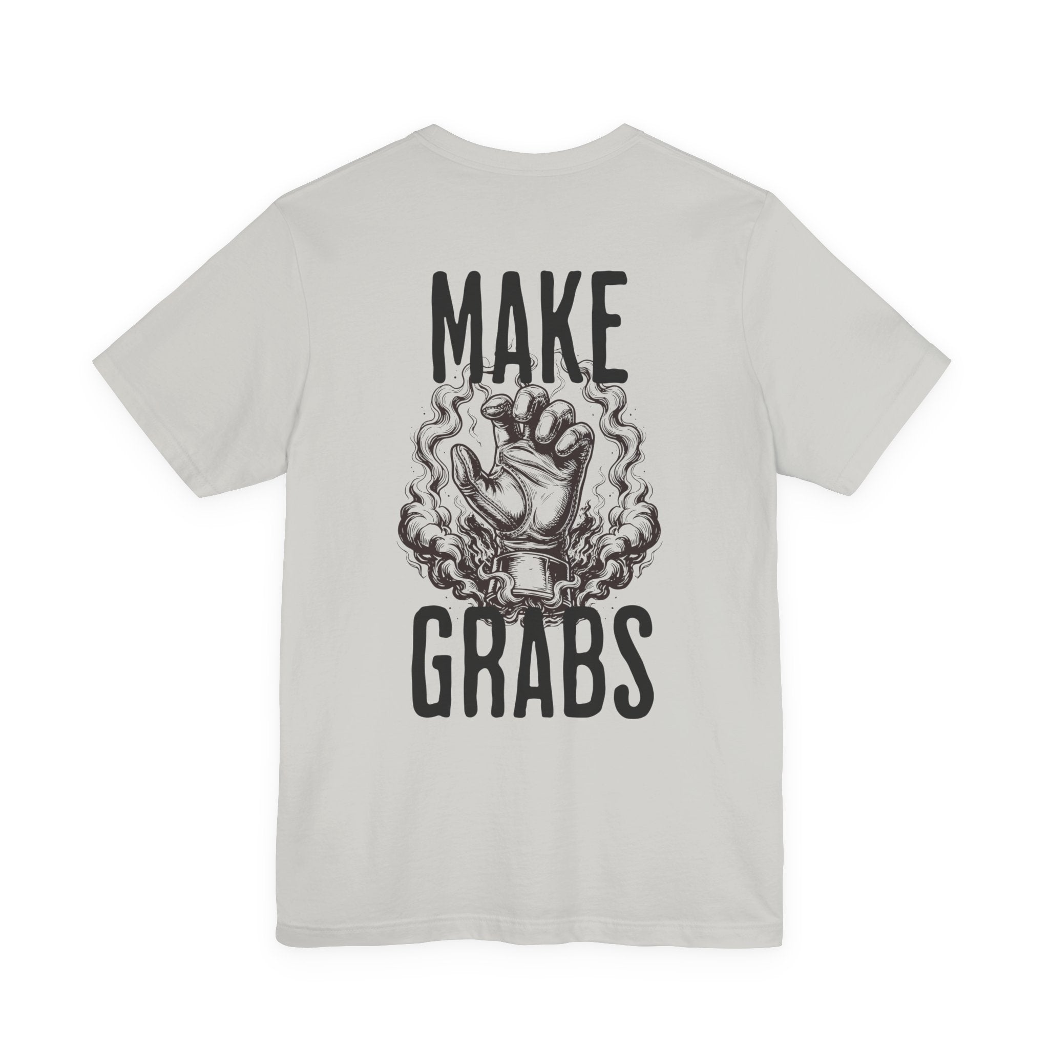 Make Grabs T-Shirt