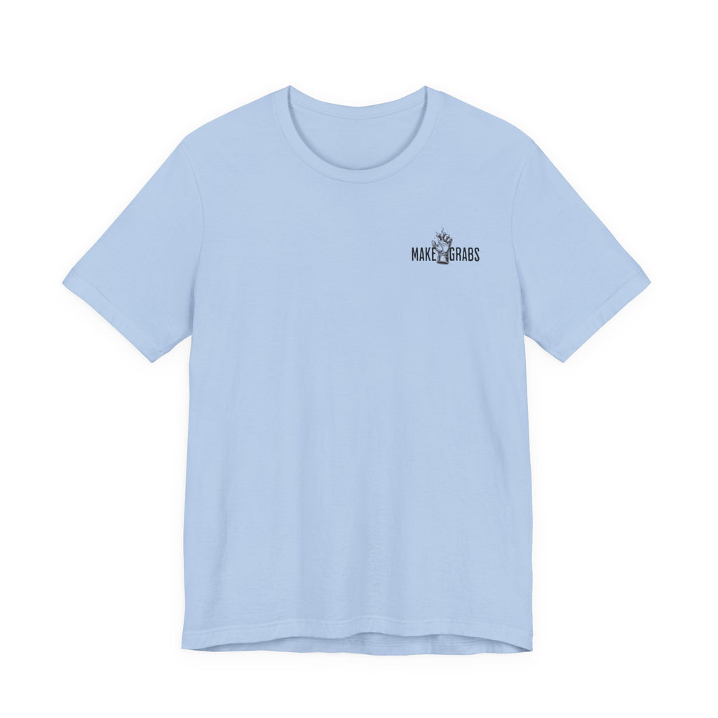 Make Grabs T-Shirt