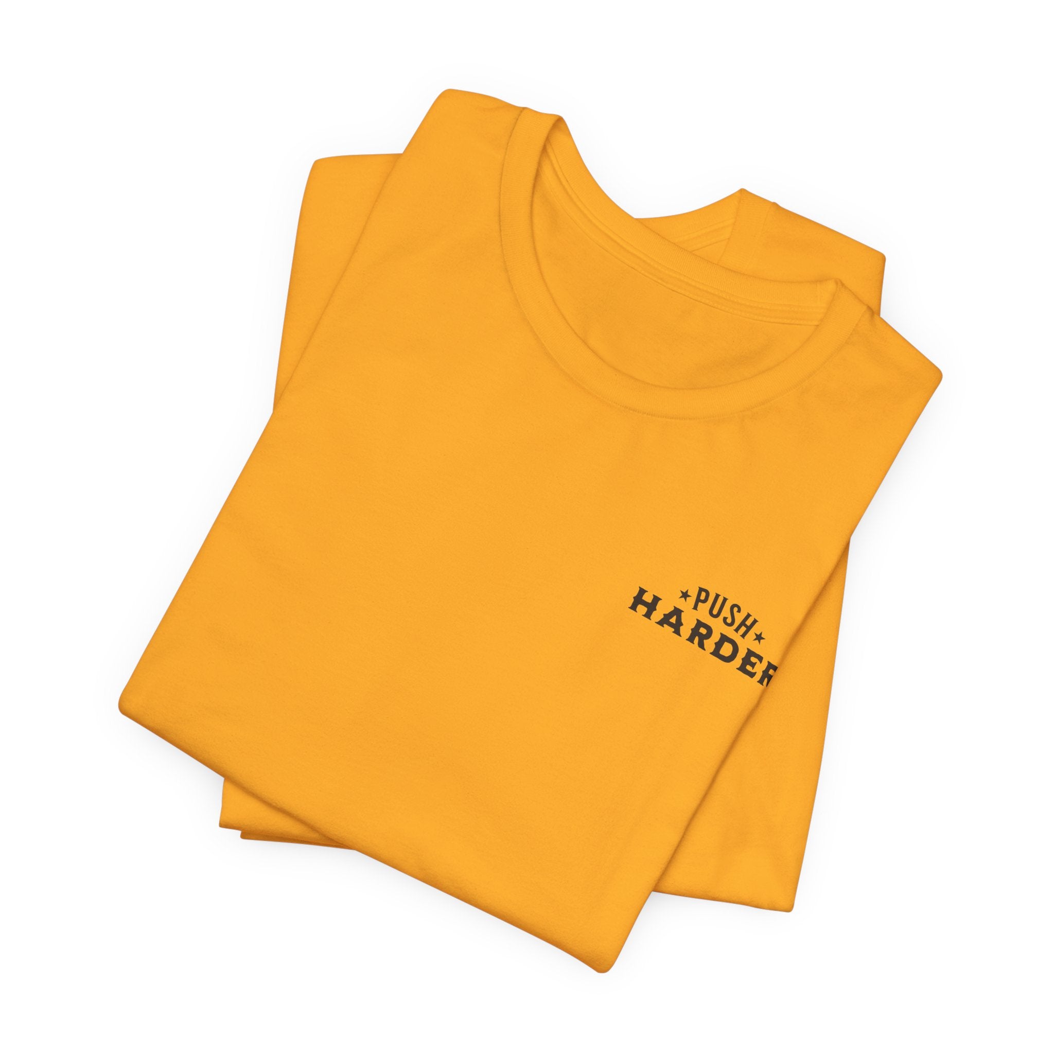 Push Harder Grow Stronger T-Shirt