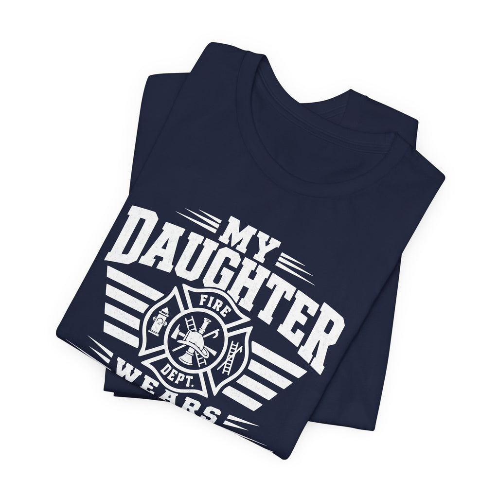 My Daughter Wears Turnout Pants T-Shirt — Proud Firefighter Mom/Dad Tee