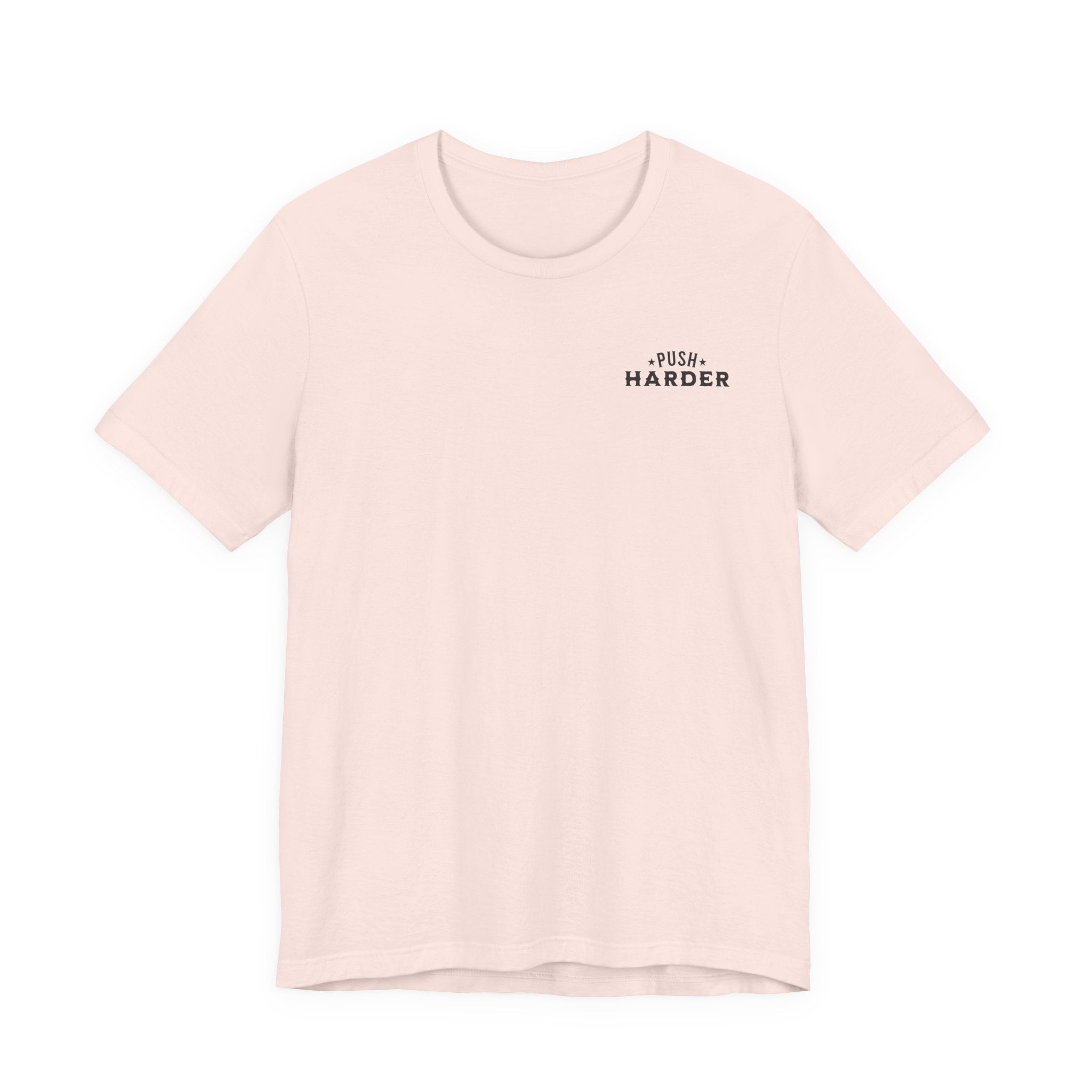 Push Harder Grow Stronger T-Shirt