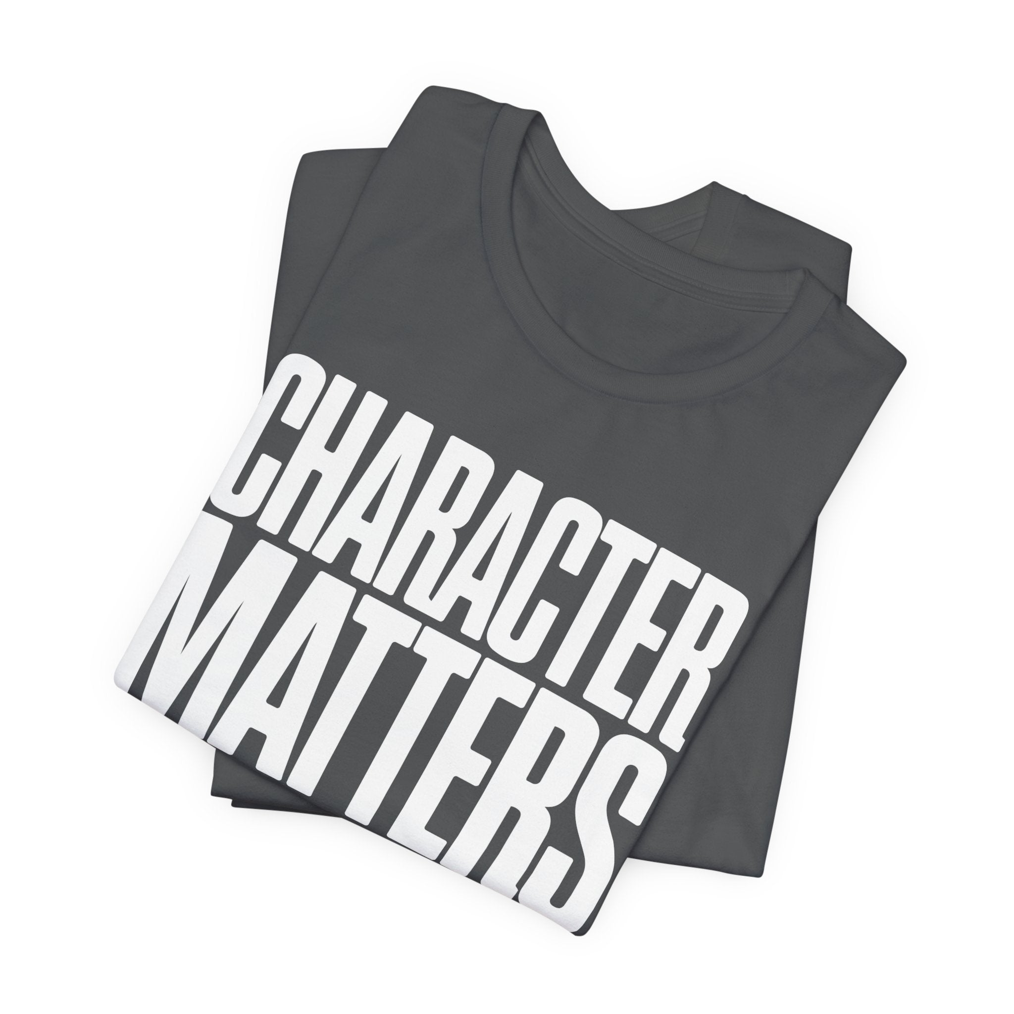 Character Matters 24/7 T-Shirt