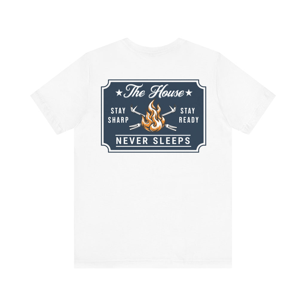 Stay Ready 'The House Never Sleeps' T-Shirt