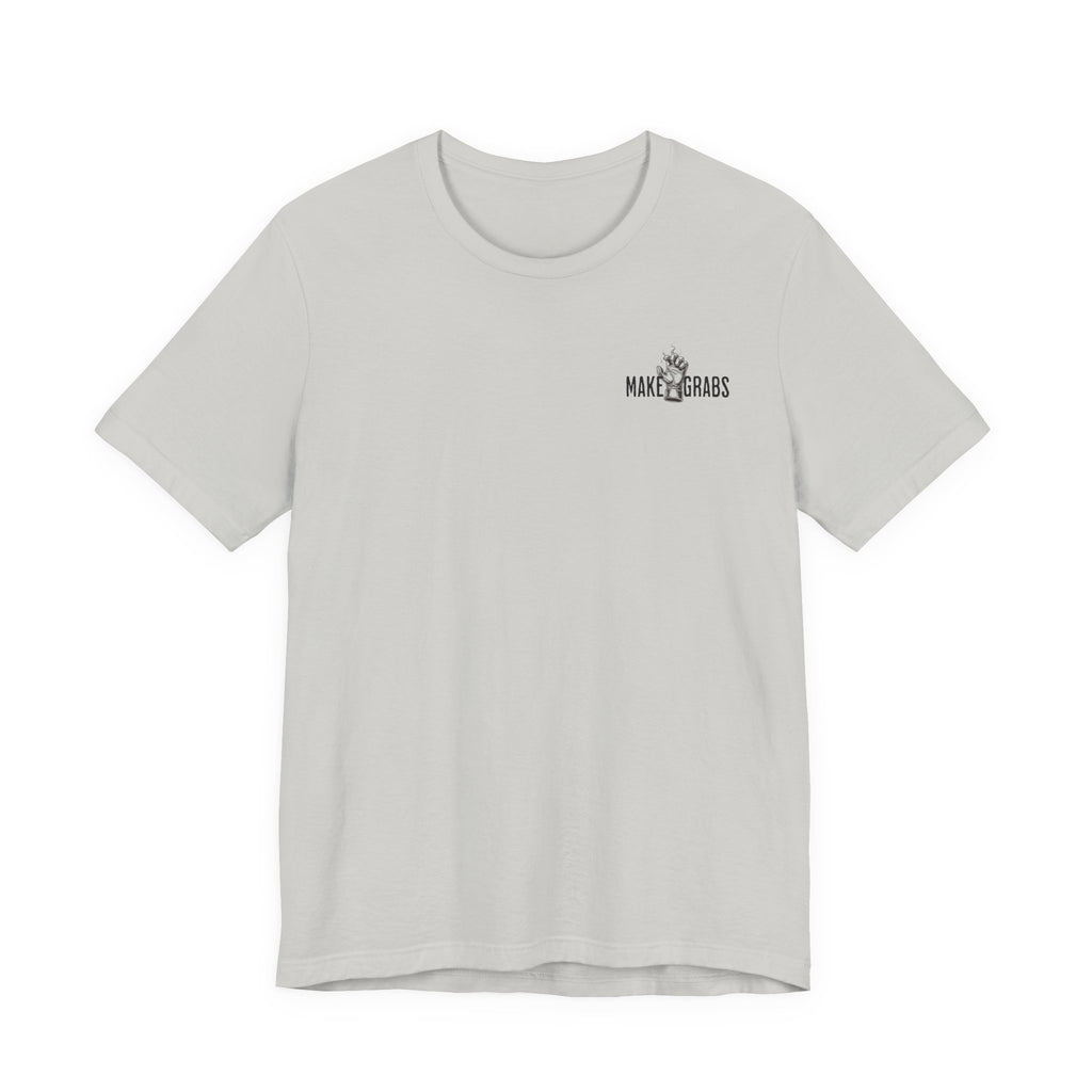 Make Grabs T-Shirt