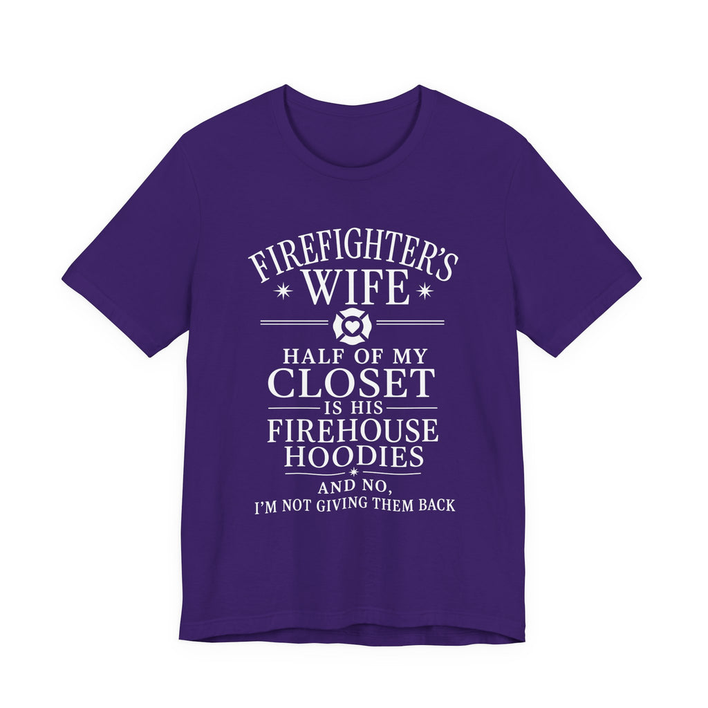 Firefighter's Wife Tee — "Half of My Closet Is His Firehouse Hoodies"