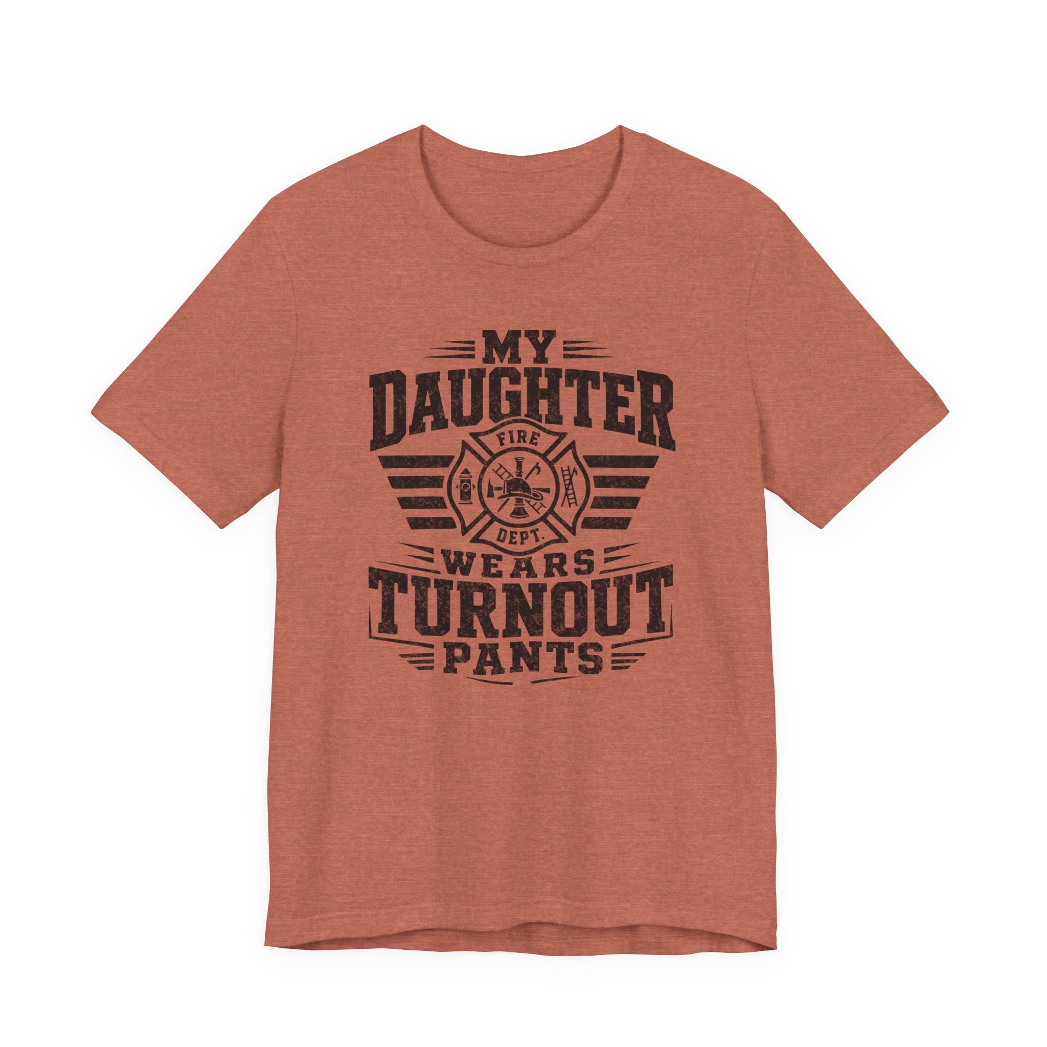 My Daughter Wears Turnout Pants T-Shirt — Proud Firefighter Mom/Dad Tee