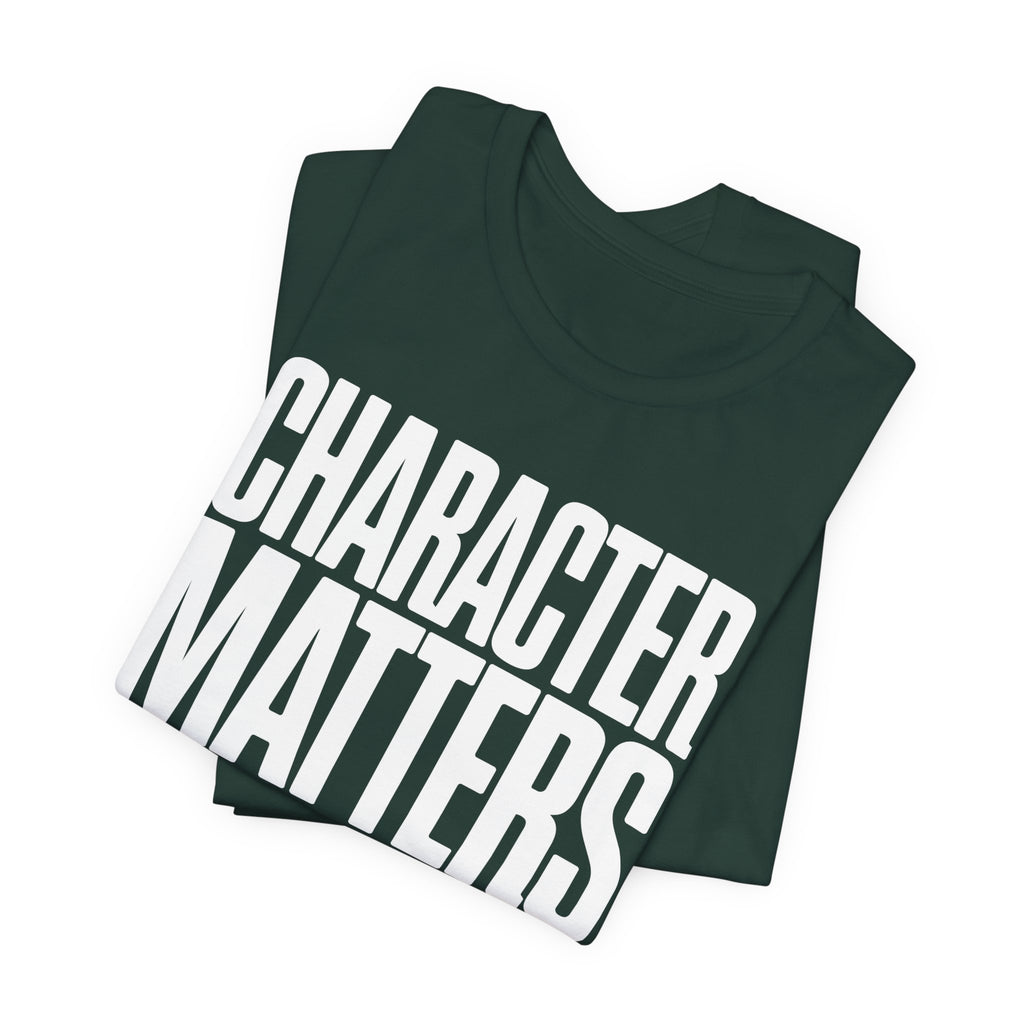 Character Matters 24/7 T-Shirt
