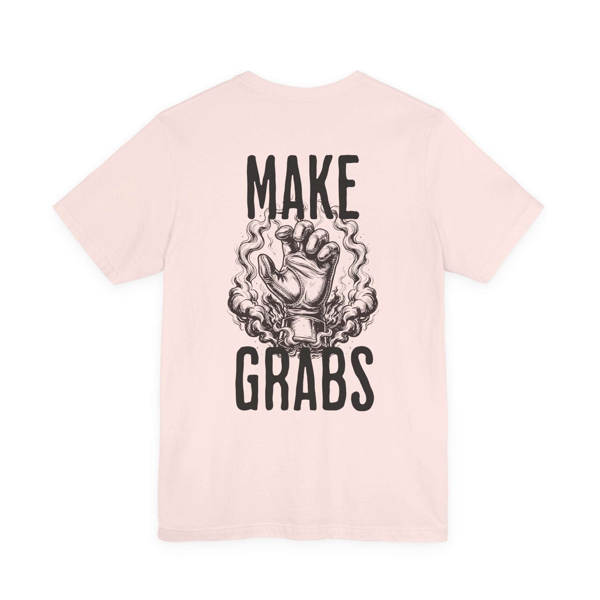 Make Grabs T-Shirt