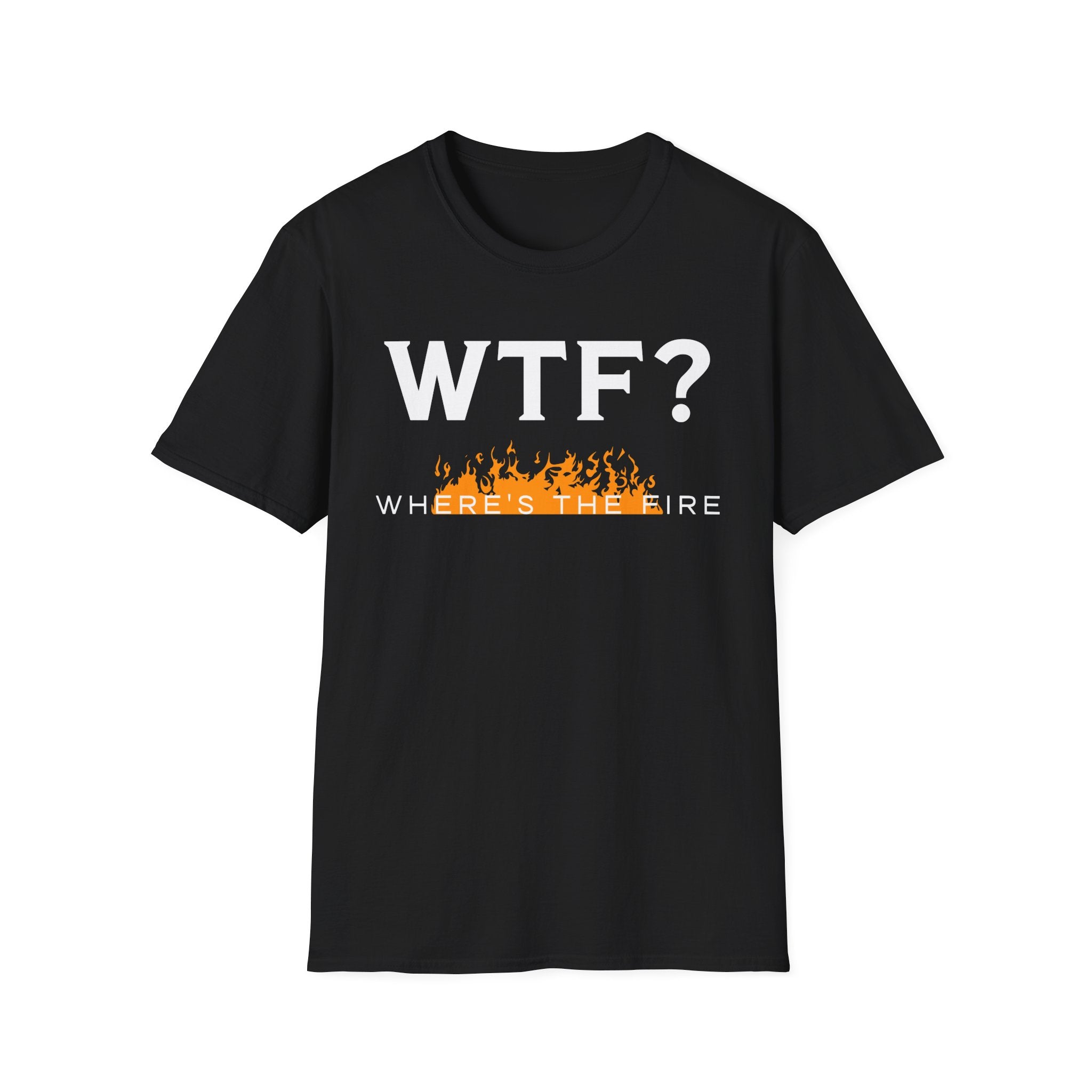 WTF? "Where's The Fire" T-Shirt