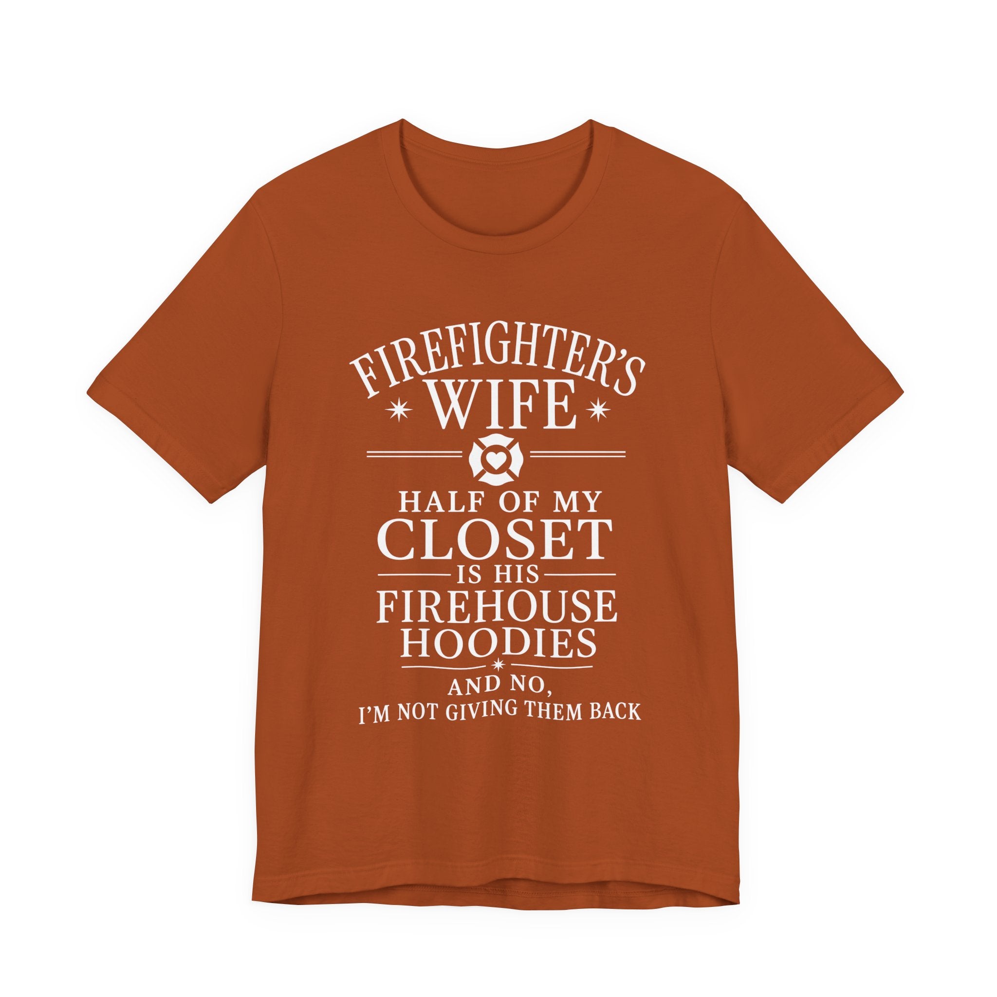 Firefighter's Wife Tee — "Half of My Closet Is His Firehouse Hoodies"