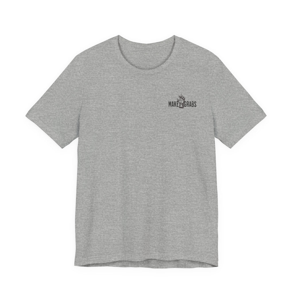 Make Grabs T-Shirt