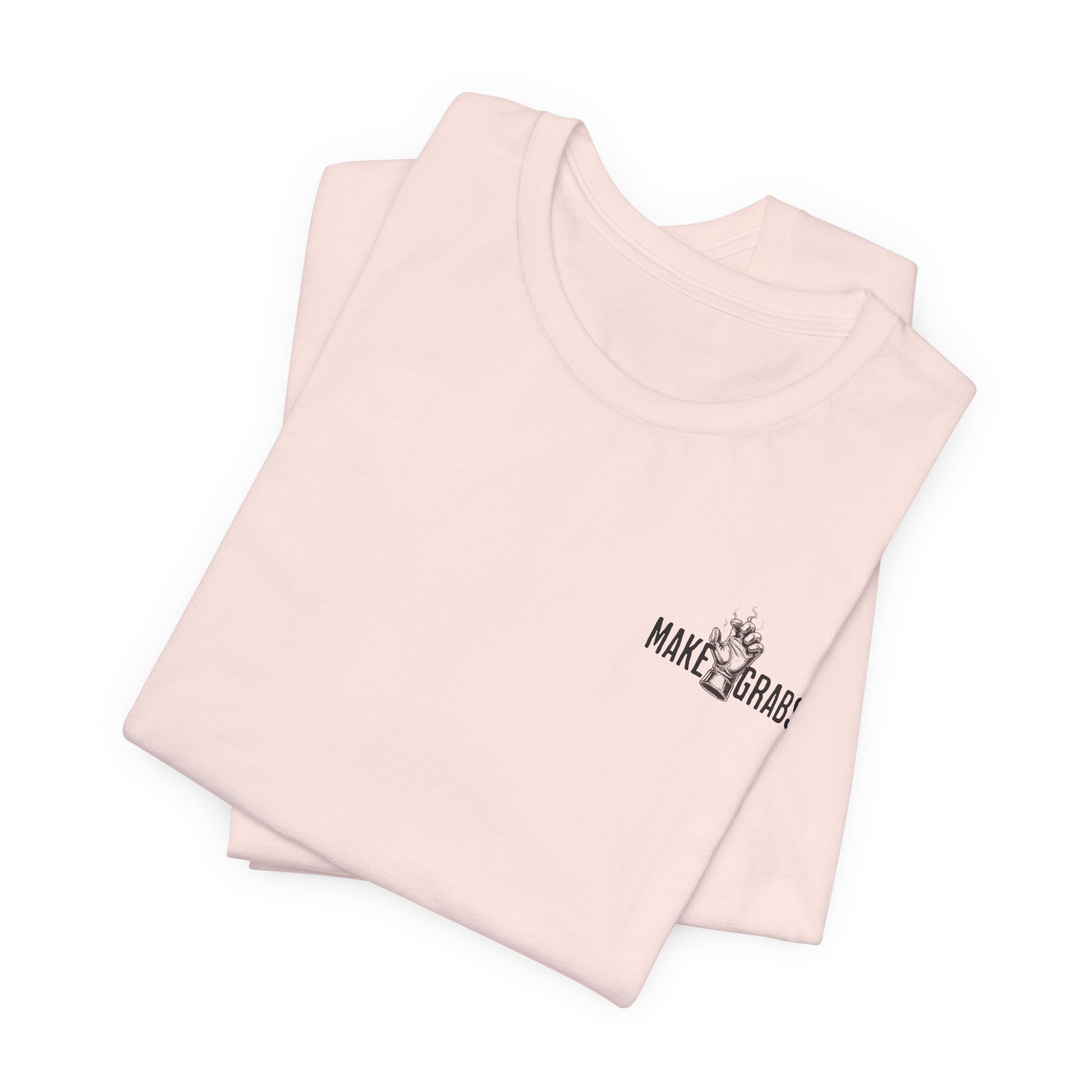 Make Grabs T-Shirt