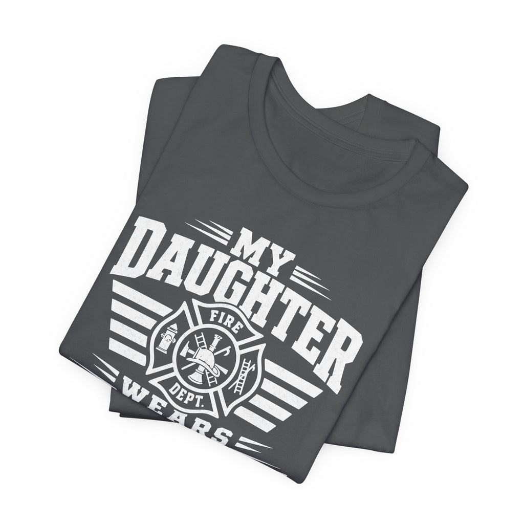 My Daughter Wears Turnout Pants T-Shirt — Proud Firefighter Mom/Dad Tee