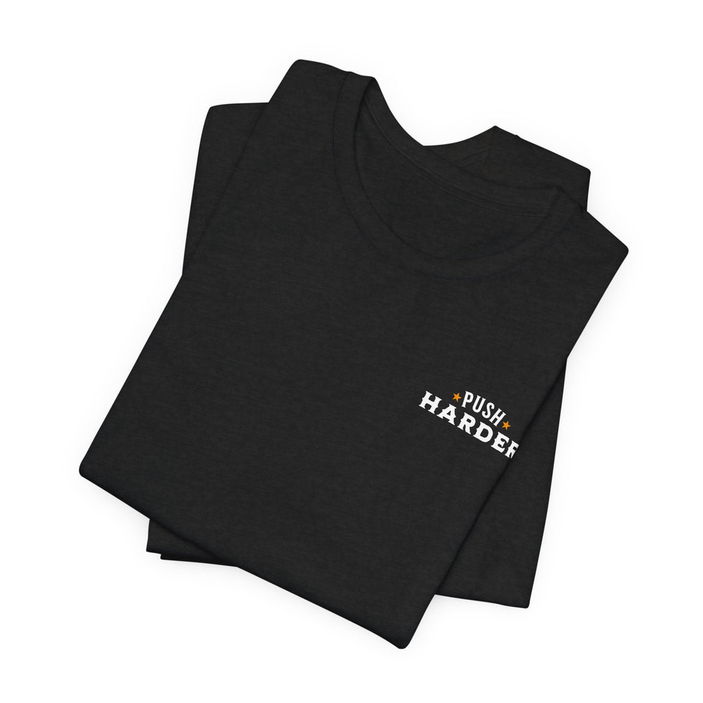Push Harder Grow Stronger T-Shirt