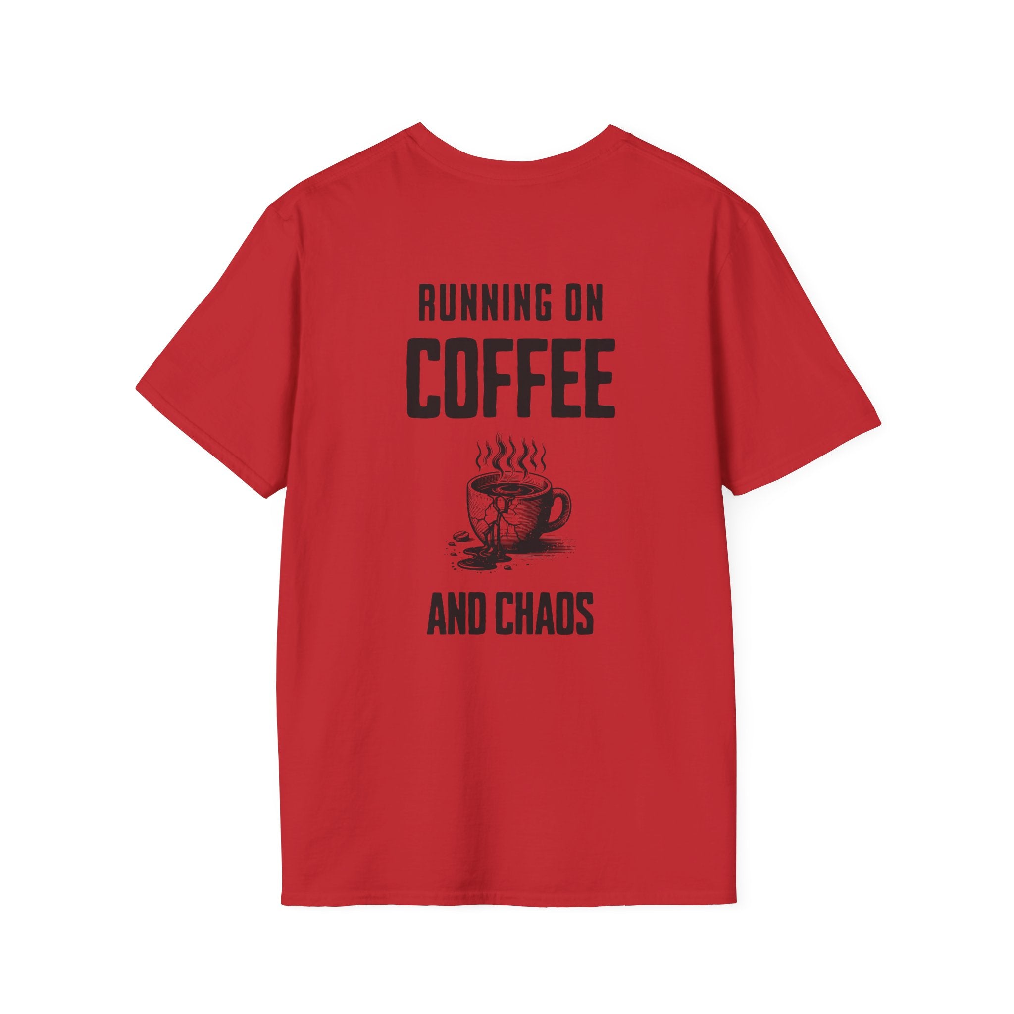 Running on Coffee and Chaos T-Shirt