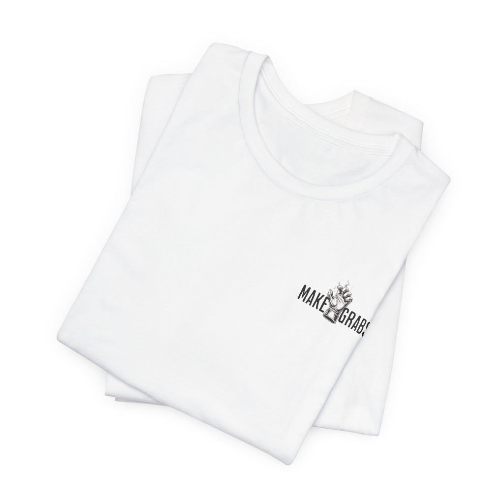 Make Grabs T-Shirt