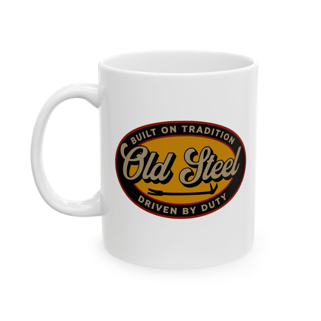 Old Steel Ceramic Mug – "Built on Tradition, Driven by Duty"