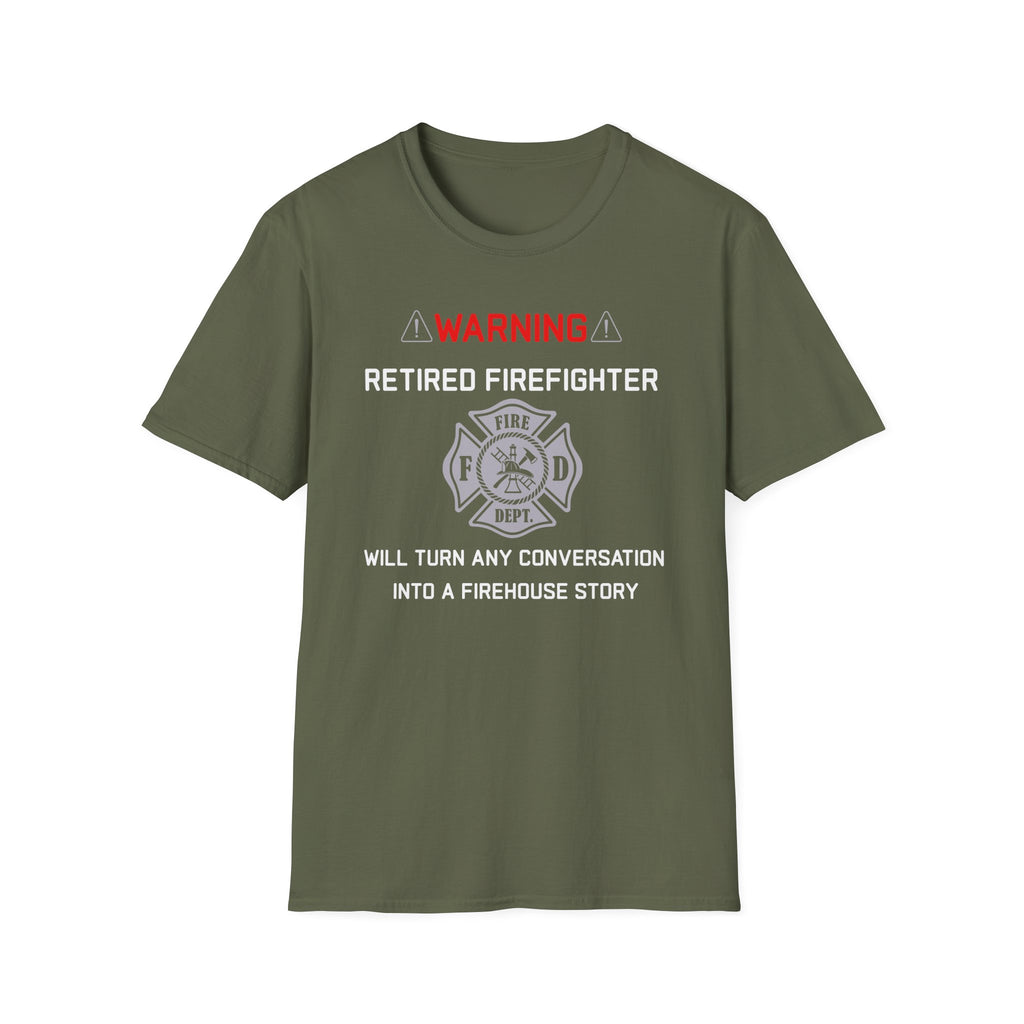 Retired Firefighter T‑Shirt — “Warning: Will Turn Any Conversation Into a Firehouse Story”