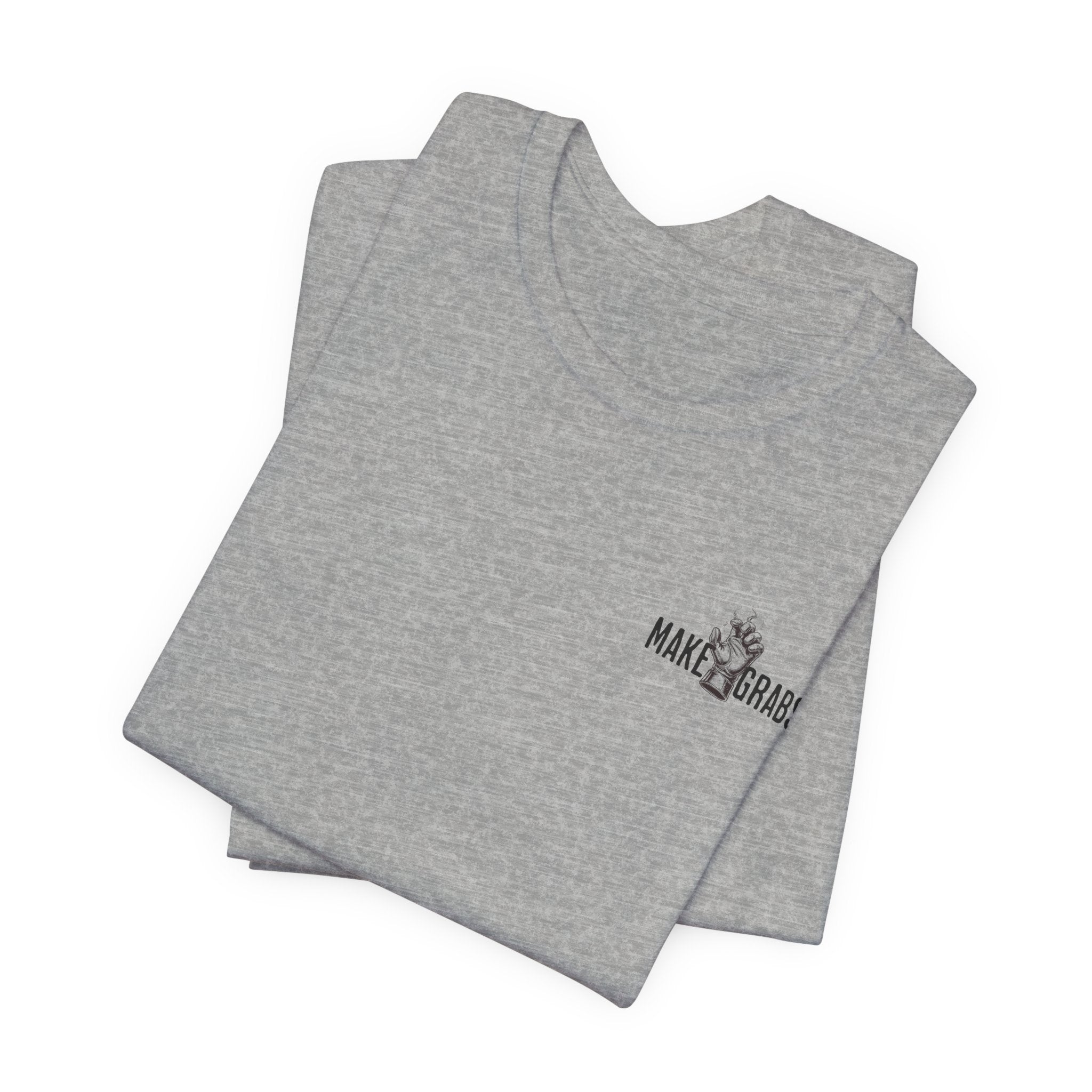 Make Grabs T-Shirt