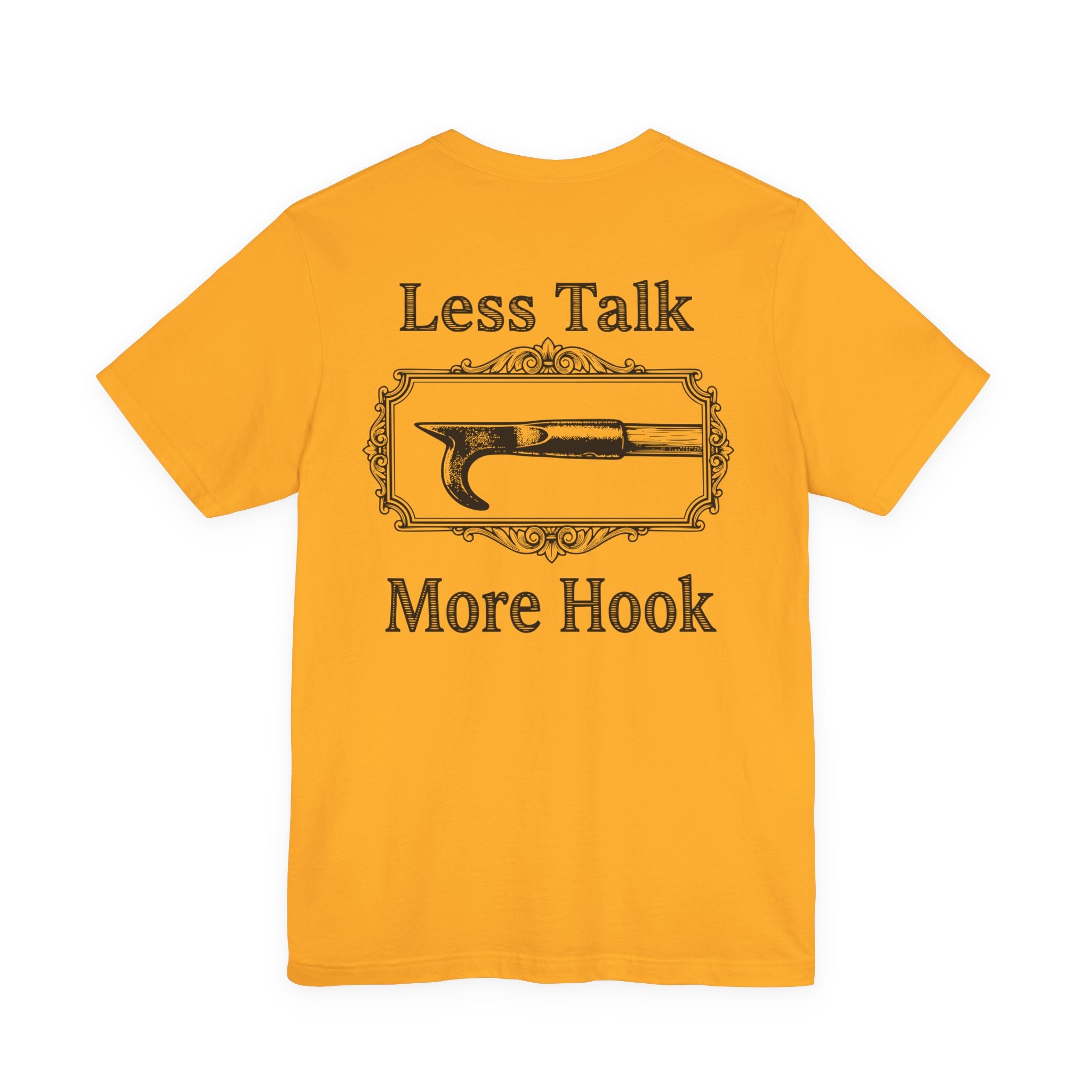 Less Talk More Hook T-Shirt