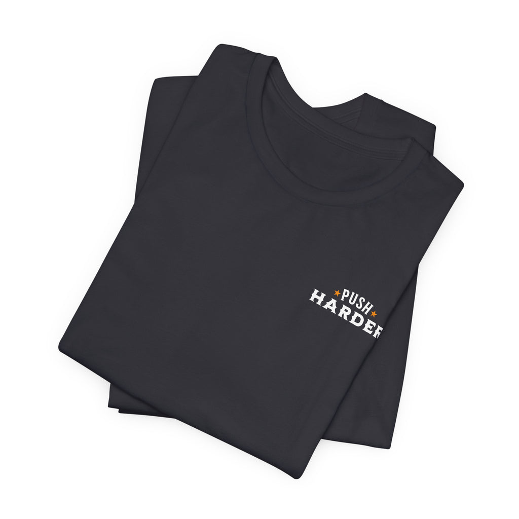 Push Harder Grow Stronger T-Shirt