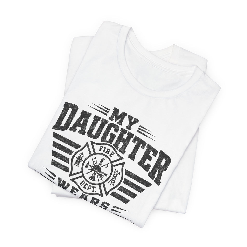 My Daughter Wears Turnout Pants T-Shirt — Proud Firefighter Mom/Dad Tee