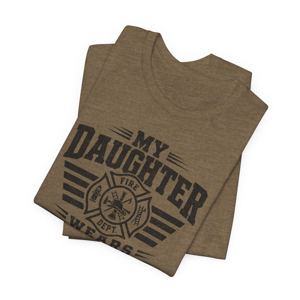 My Daughter Wears Turnout Pants T-Shirt — Proud Firefighter Mom/Dad Tee