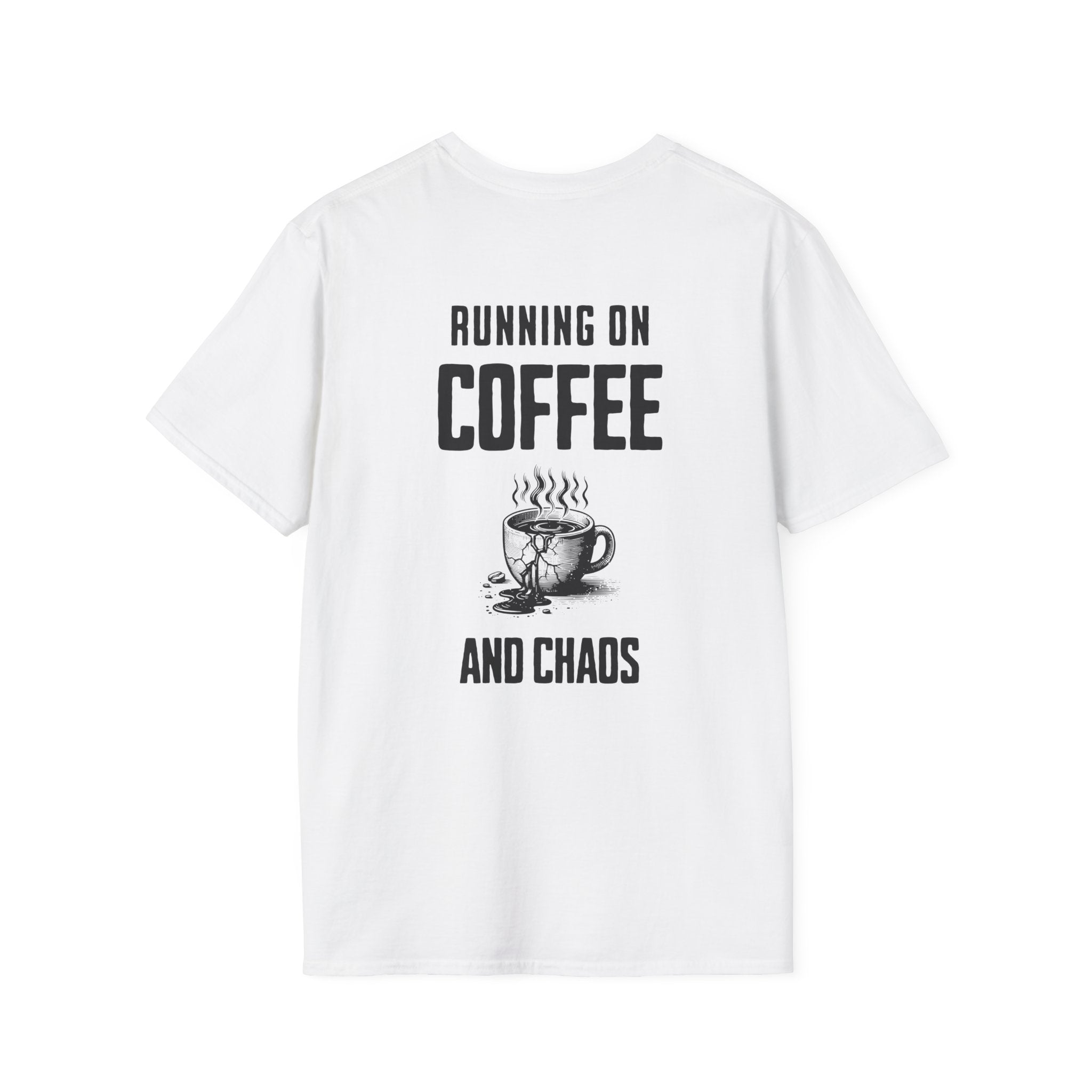 Running on Coffee and Chaos T-Shirt