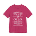 Firefighter's Wife Tee — "Half of My Closet Is His Firehouse Hoodies"