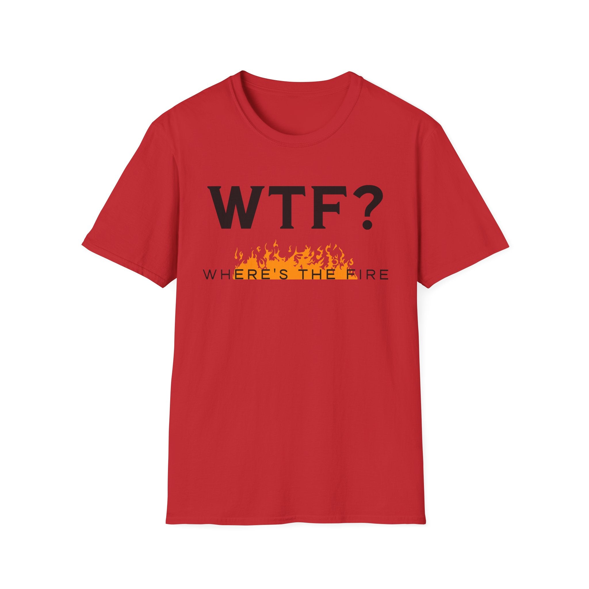 WTF? "Where's The Fire" T-Shirt